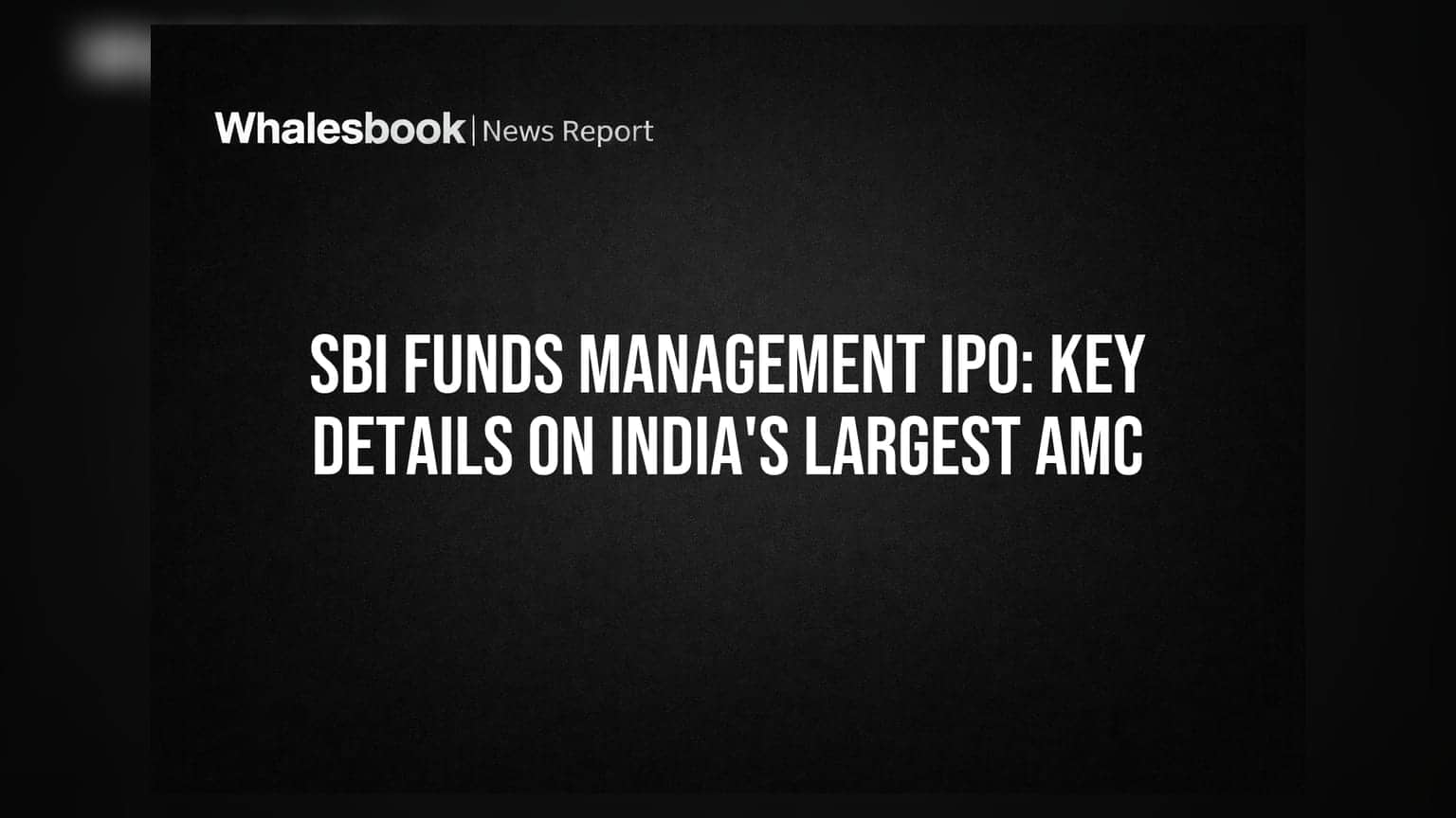 SBI Funds Management IPO: ਭਾਰਤ ਦੇ ਸਭ ਤੋਂ ਵੱਡੇ AMC ਬਾਰੇ ਜਾਣੋ ਮੁੱਖ ਗੱਲਾਂ