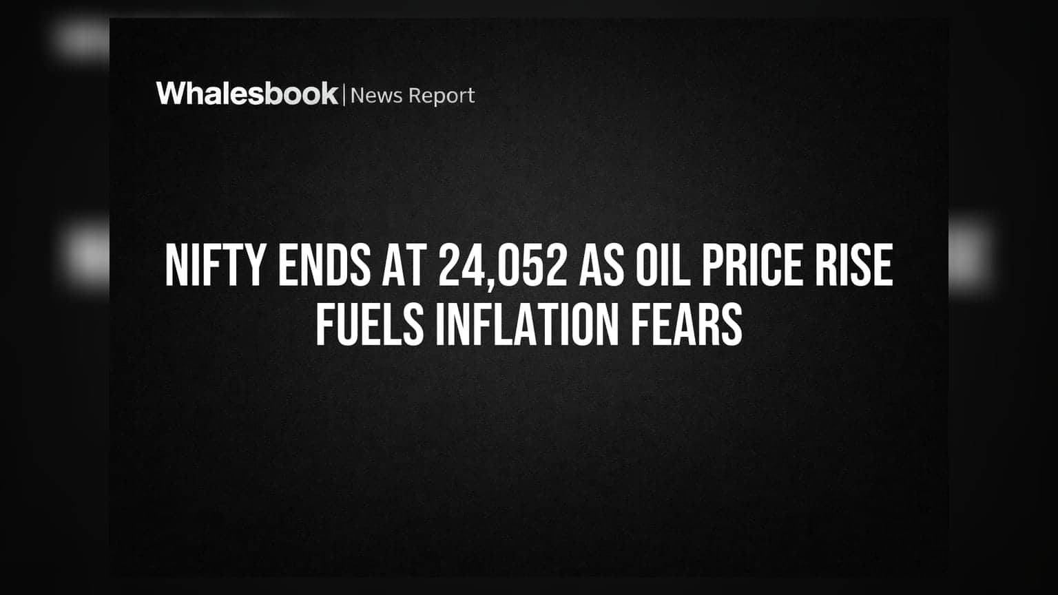Nifty Ends at 24,052 as Oil Price Rise Fuels Inflation Fears