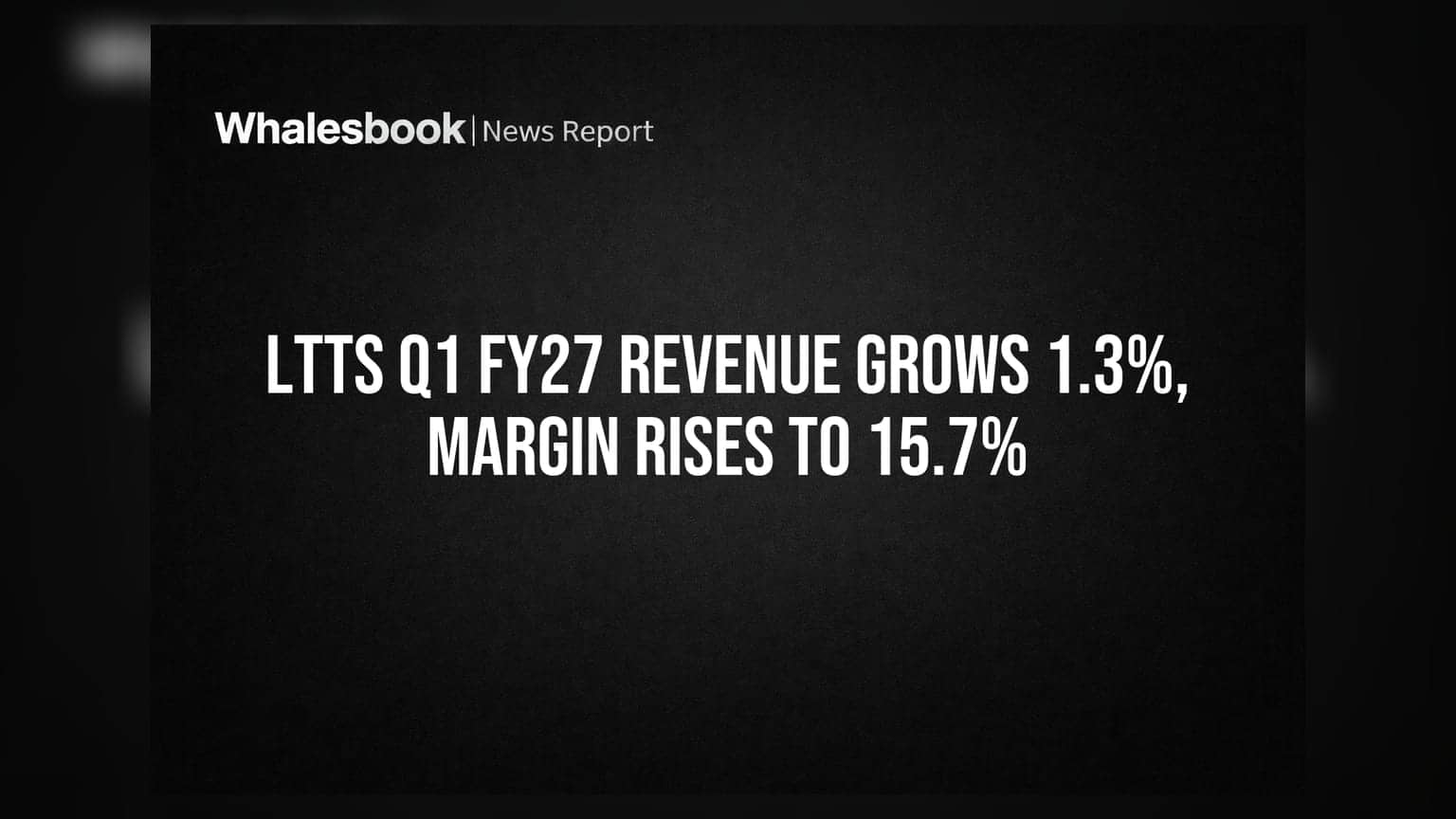 LTTS Q1 FY27 Revenue Grows 1.3%, Margin Rises to 15.7%