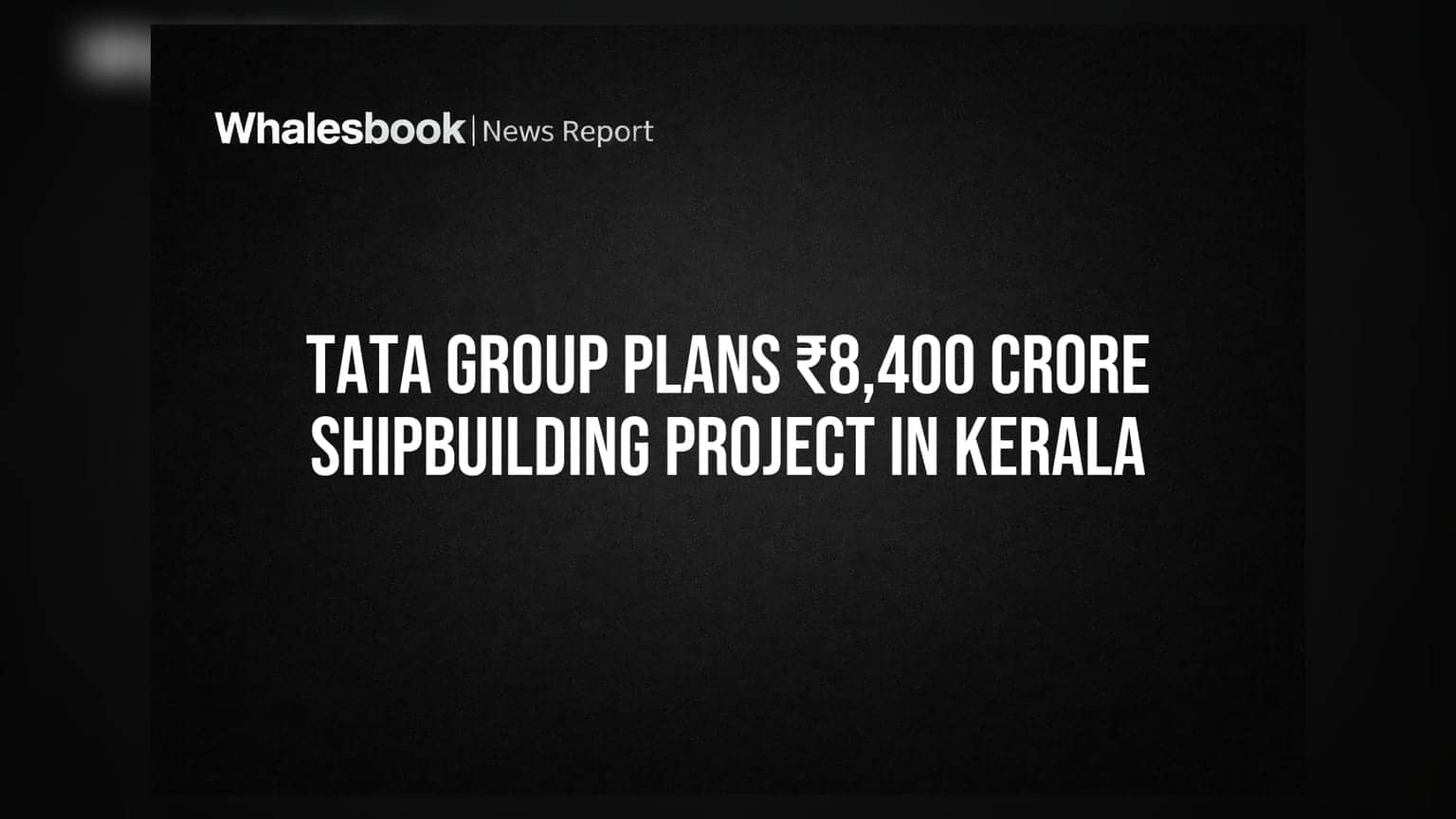 Tata Group ਦੀ ₹8,400 ਕਰੋੜ ਦੀ ਪਣਡੁੱਬੀ ਬਣਾਉਣ ਦੀ ਯੋਜਨਾ: ਕੇਰਲ ਵਿੱਚ ਨਵੇਂ ਉਦਯੋਗ ਦਾ ਆਗਾਜ਼