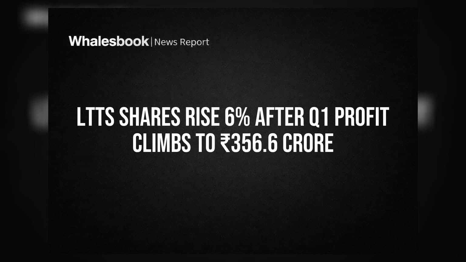 LTTS Shares Rise 6% After Q1 Profit Climbs to ₹356.6 Crore