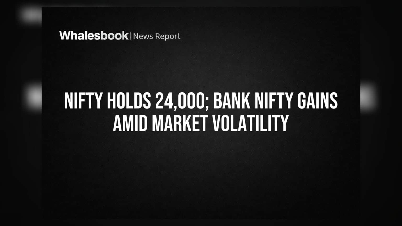 Nifty 50 ची 24,000 वर घट्ट पकड, Bank Nifty मध्ये तेजी; जागतिक तणावामुळे बाजार सावध