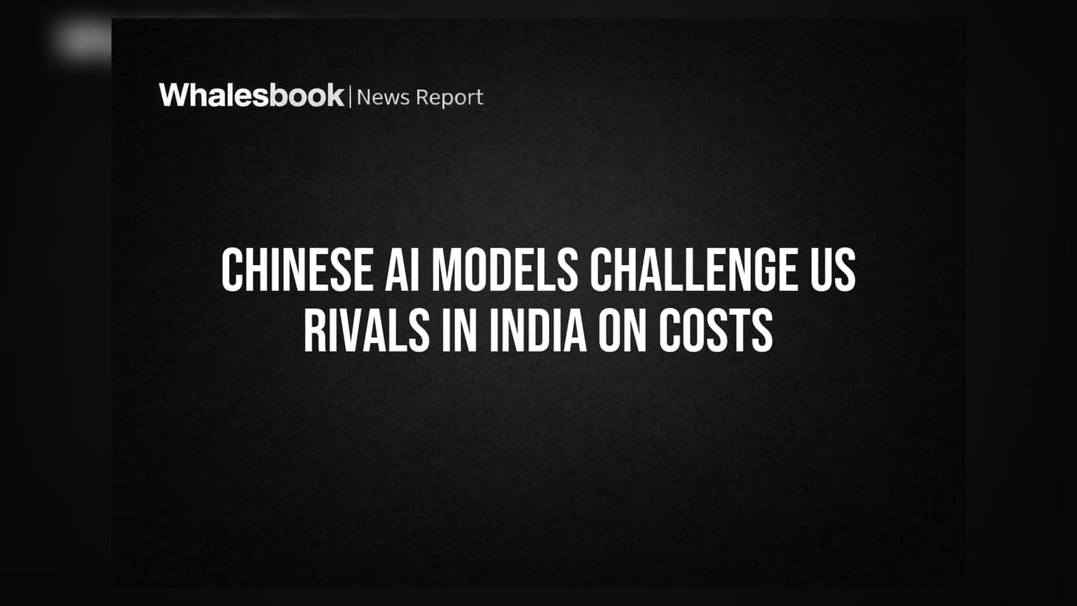 Chinese AI Models Challenge US Rivals in India on Costs