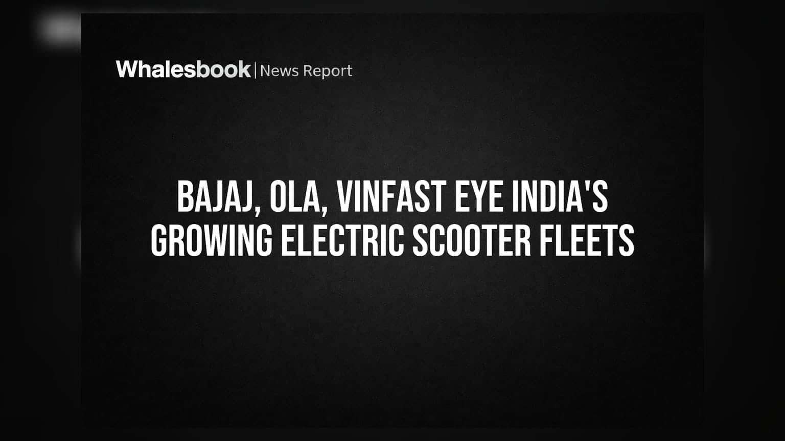 Bajaj, Ola, VinFast: ఇండియాలో ఎలక్ట్రిక్ స్కూటర్ల వ్యాపారంలోకి అడుగుపెట్టేందుకు సిద్ధం!