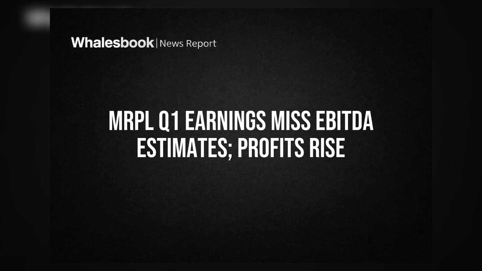 MRPL Q1 Earnings Miss EBITDA Estimates; Profits Rise