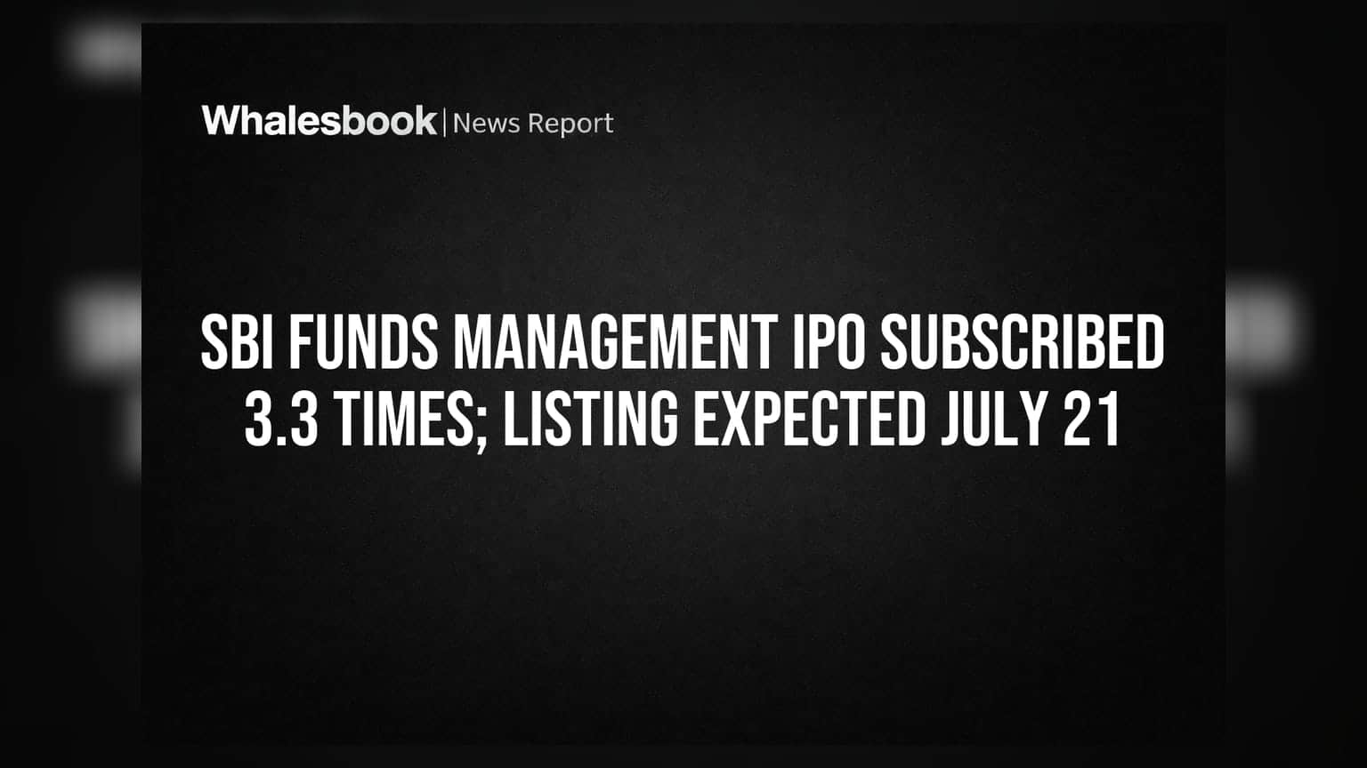 SBI Funds Management IPO: निवेशकों का भरोसा कायम! 3.3 गुना हुआ सब्सक्राइब, इस दिन होगी लिस्टिंग
