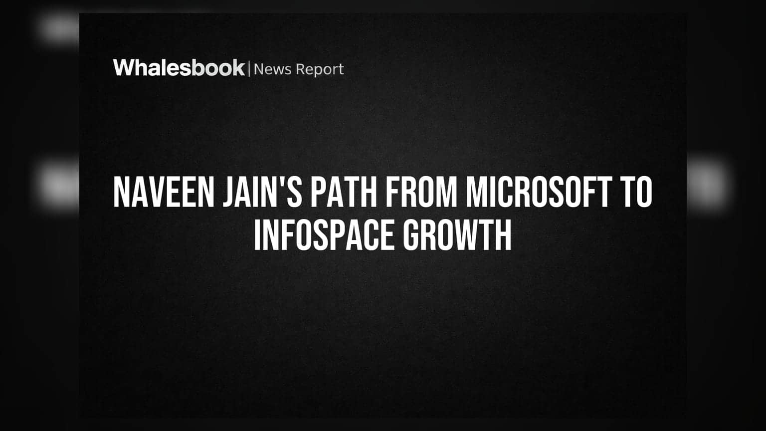 Naveen Jain: மைக்ரோசாப்ட்-லிருந்து InfoSpace வரை - $40 பில்லியன் சம்பாதித்த கதை!