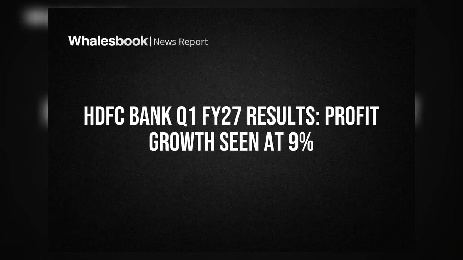 HDFC Bank Q1 FY27: లాభాల్లో **9%** వృద్ధి అంచనాలు.. ఇన్వెస్టర్లకు కీలక అంశాలివే!