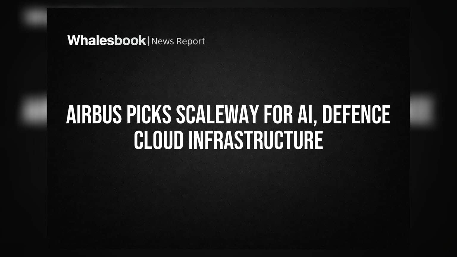 Airbus आणि Scaleway एकत्र; AI आणि डिफेन्स डेटासाठी नवीन डील