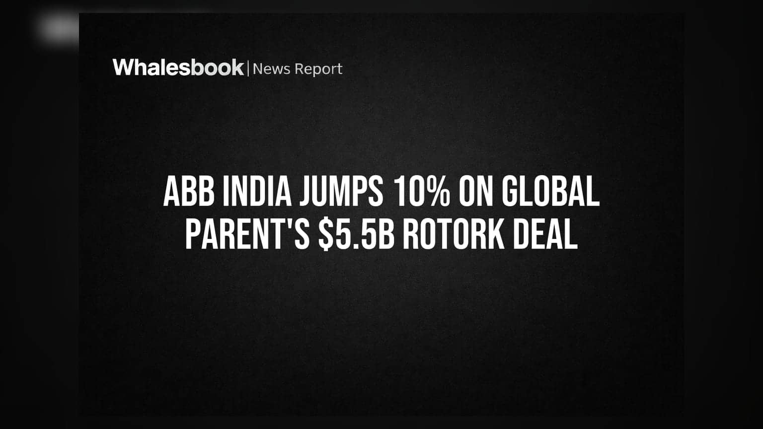 ABB India Share Price: રોકાણકારોમાં ખુશીની લહેર! પેરેન્ટ કંપનીના મોટા સોદા બાદ શેર **10%** ઉછળ્યો