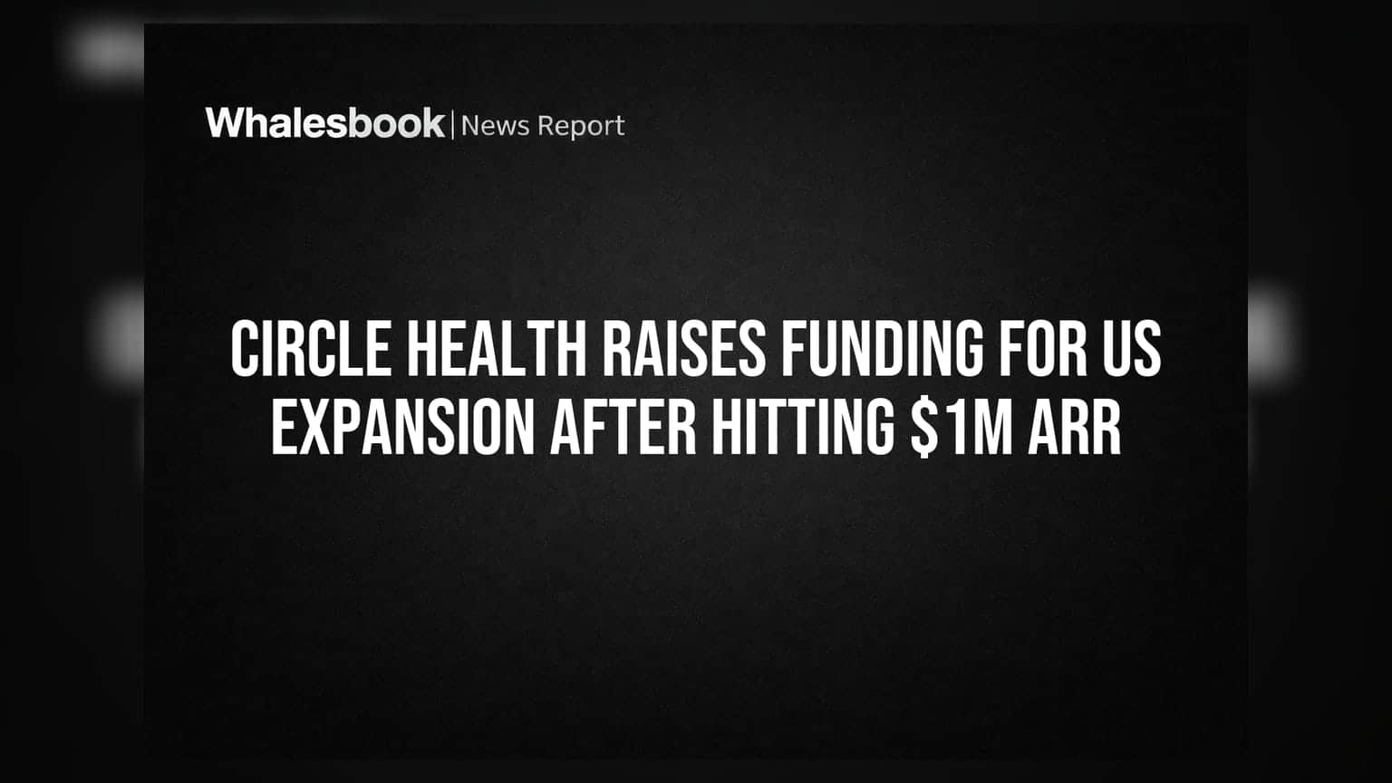 Circle Health Raises Funding for US Expansion After Hitting $1M ARR