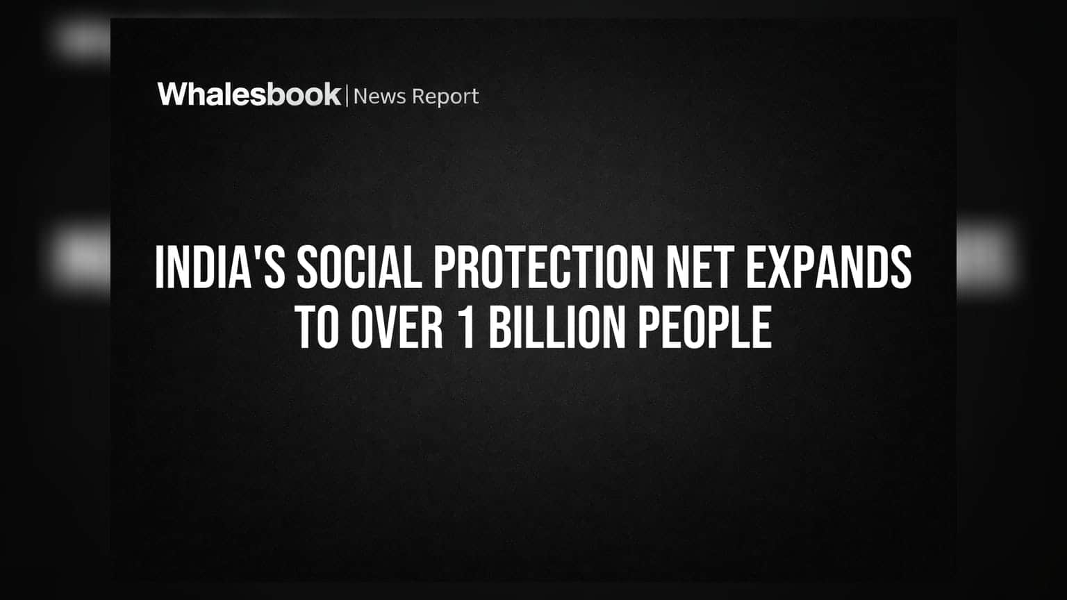 India's Social Protection Net Expands to Over 1 Billion People