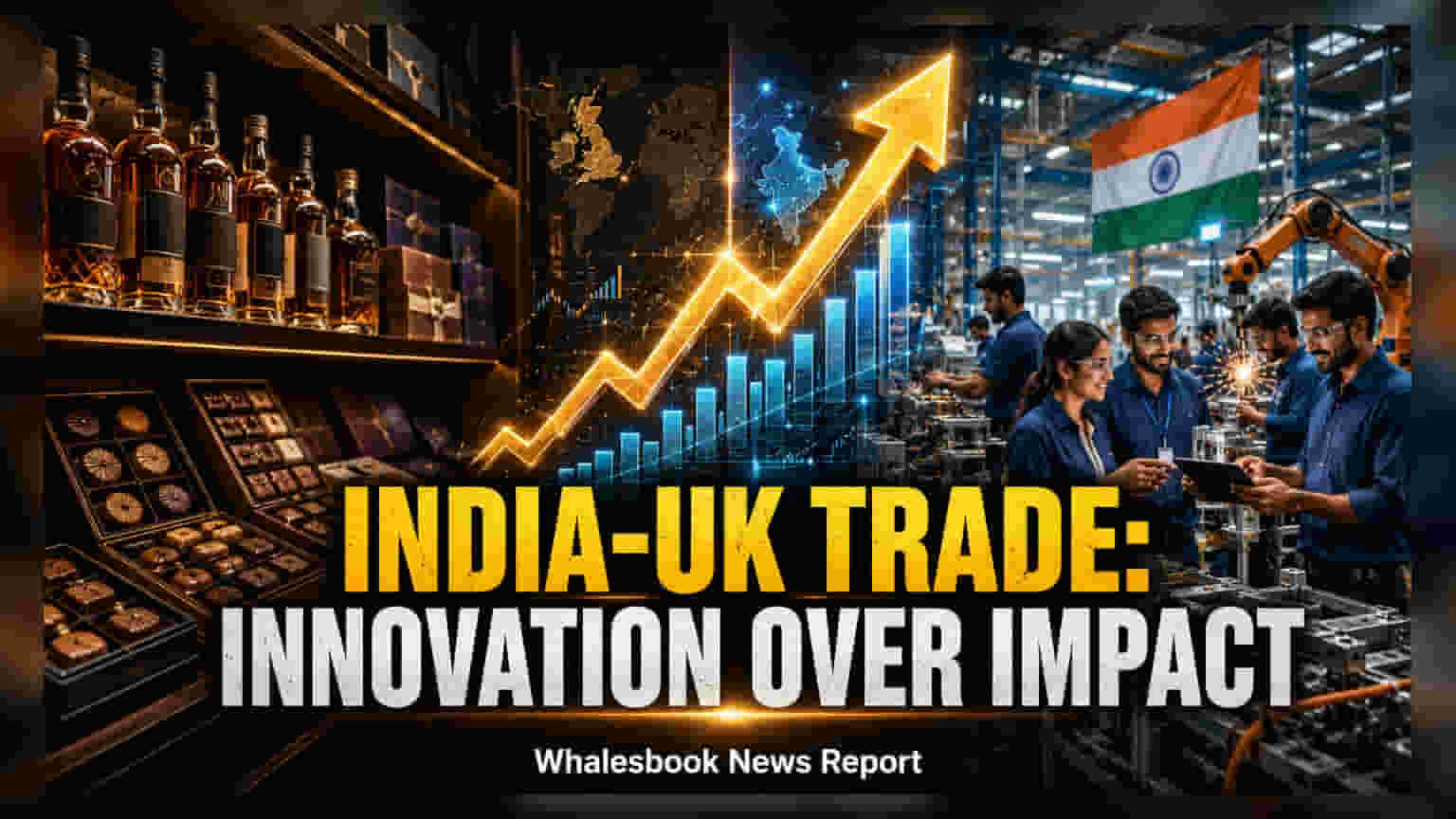 India-UK Trade Deal: ग्राहक कंपन्यांसाठी धोका नाही, तर विकासाची संधी!