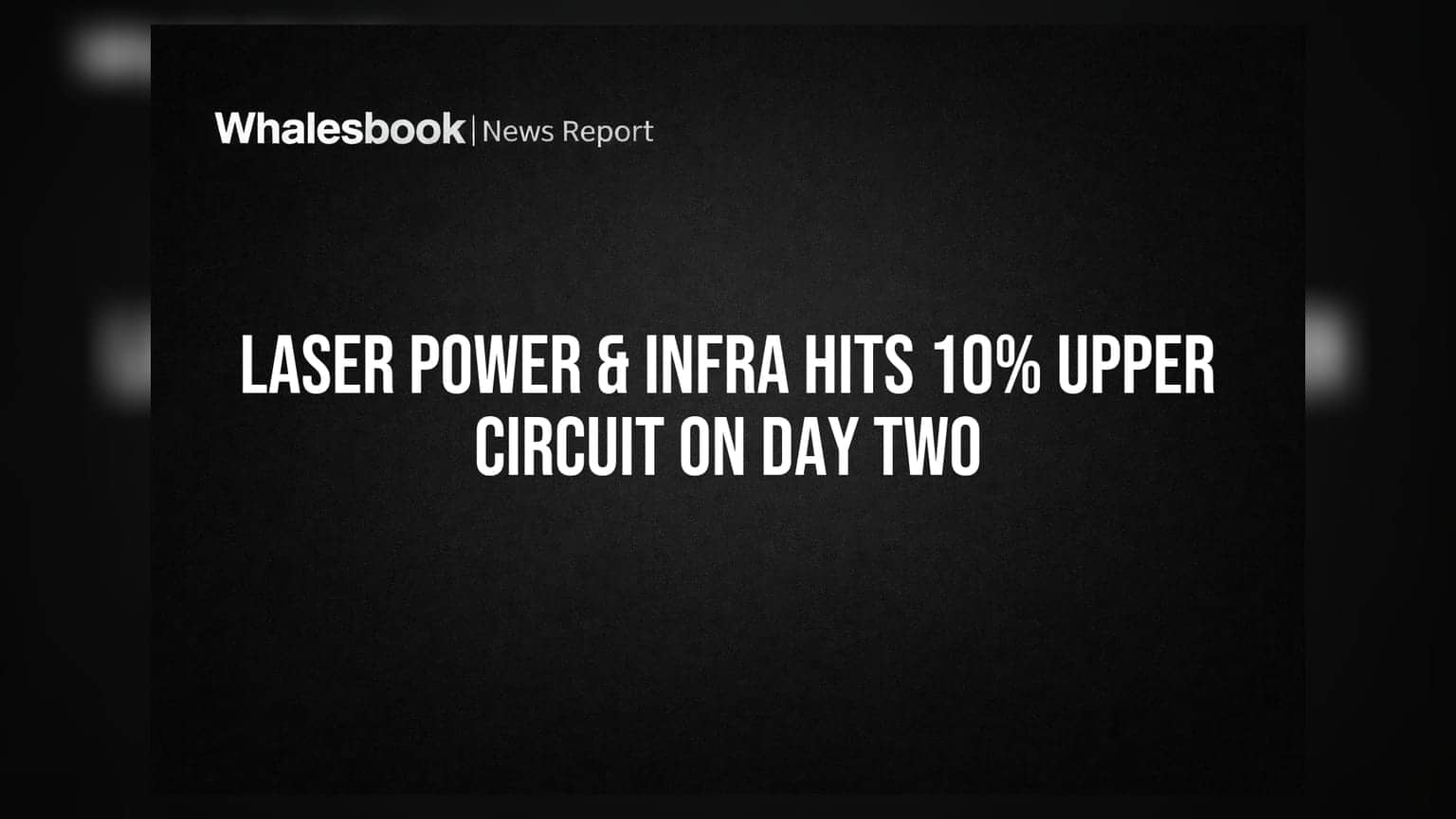 Laser Power & Infra Share Price: IPO नंतर सलग दुसऱ्या दिवशी अप्पर सर्किट, गुंतवणूकदारांची लॉटरी!