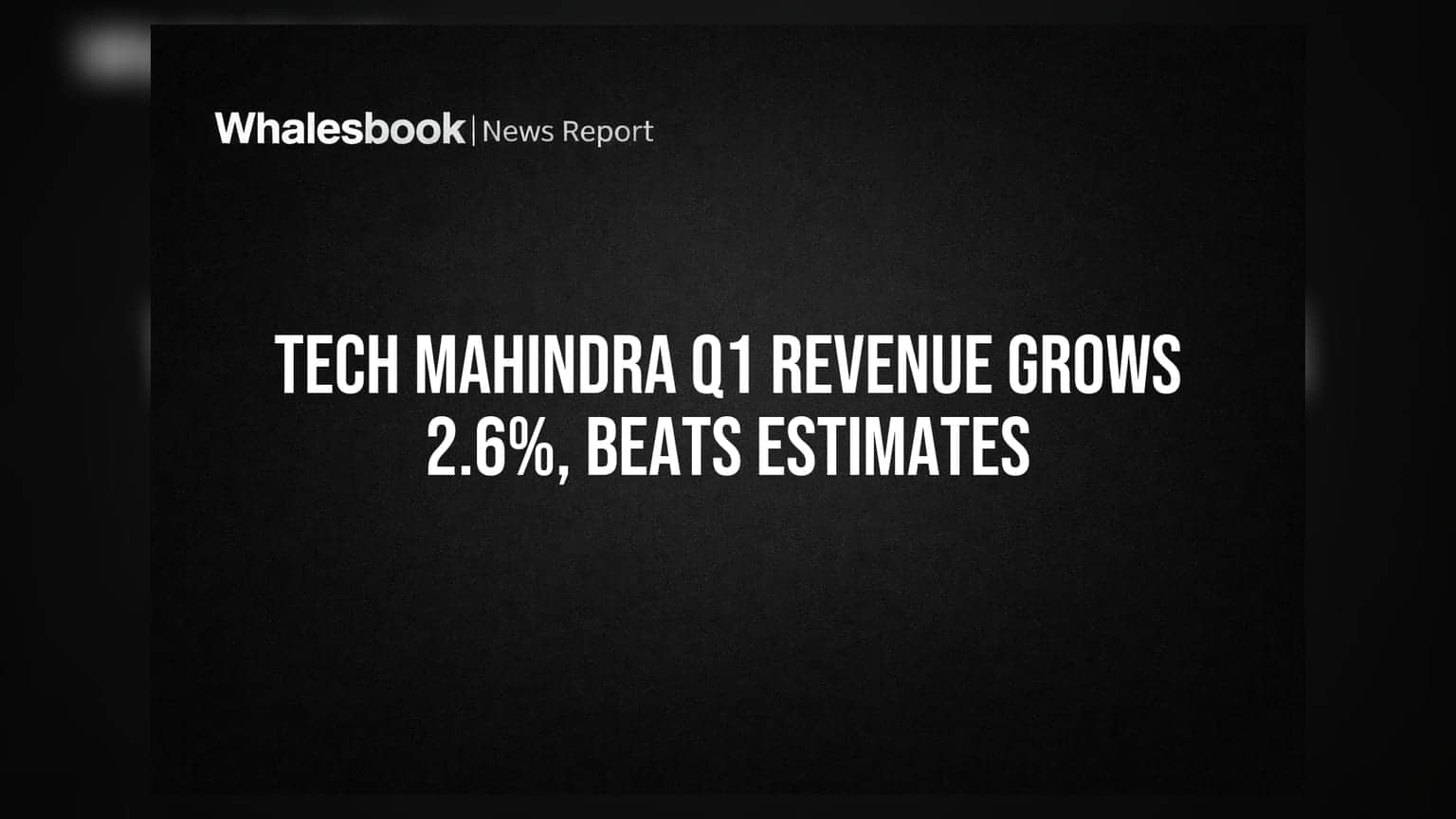 टेक महिंद्राच्या कमाईत मोठी वाढ! Q1 मध्ये महसूल **2.6%** ने वाढला, अंदाजांना मागे टाकले