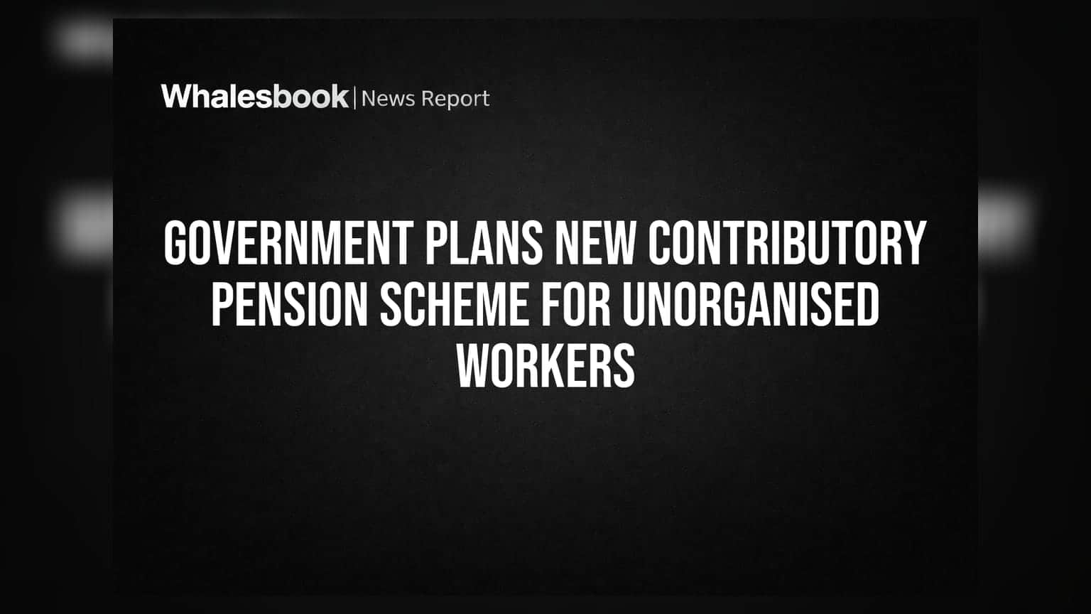 No new contributory pension scheme announced by Govt: Clarification