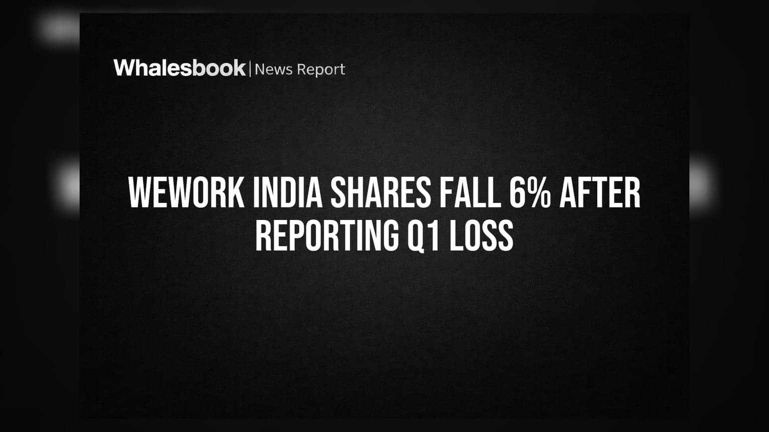 WeWork India शेअरमध्ये 6% घसरण, जून तिमाहीत कंपनीला मोठा तोटा
