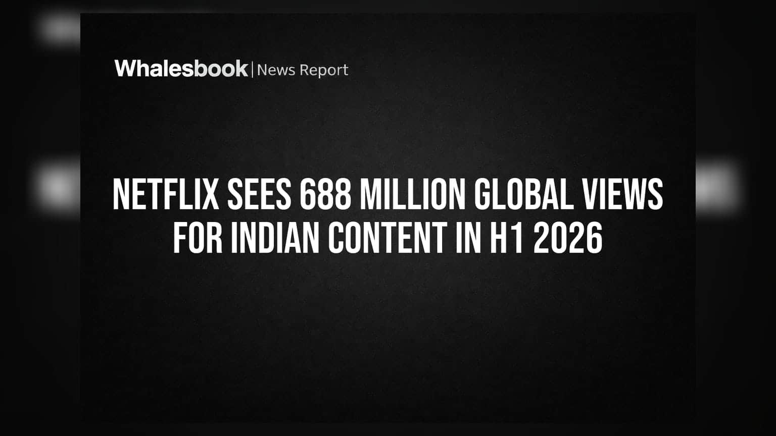 Netflix: భారత కంటెంట్కు ప్రపంచవ్యాప్తంగా భారీ ఆదరణ! 688 మిలియన్ వ్యూస్ తో రికార్డ్