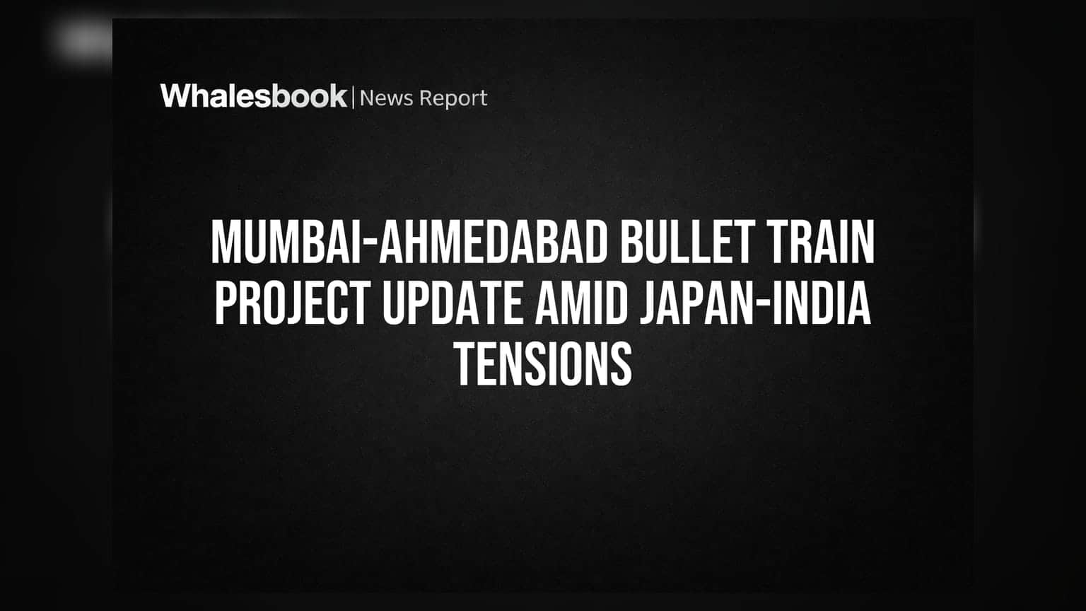 Mumbai-Ahmedabad Bullet Train Project Update Amid Japan-India Tensions