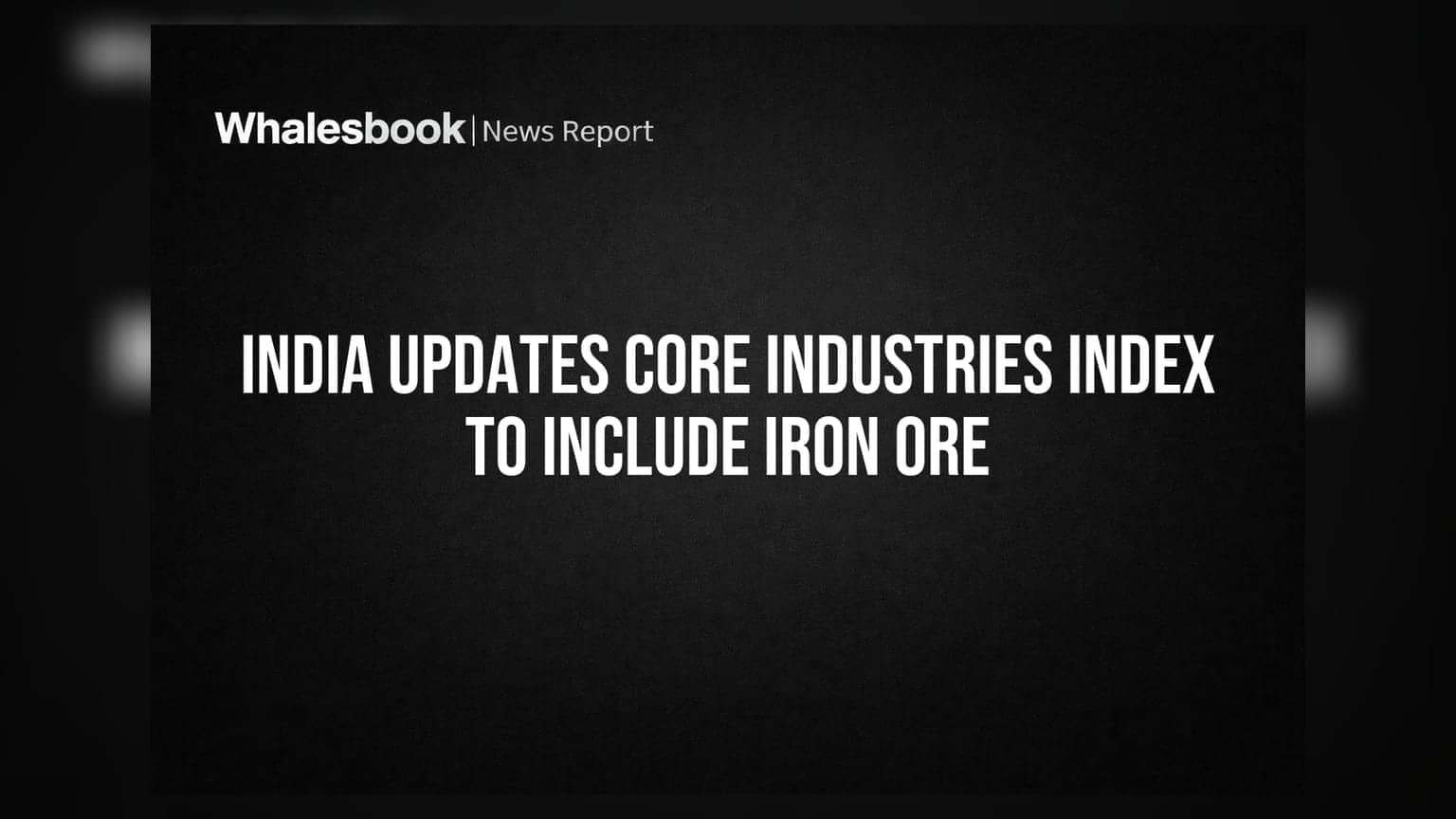 India Updates Core Industries Index to Include Iron Ore