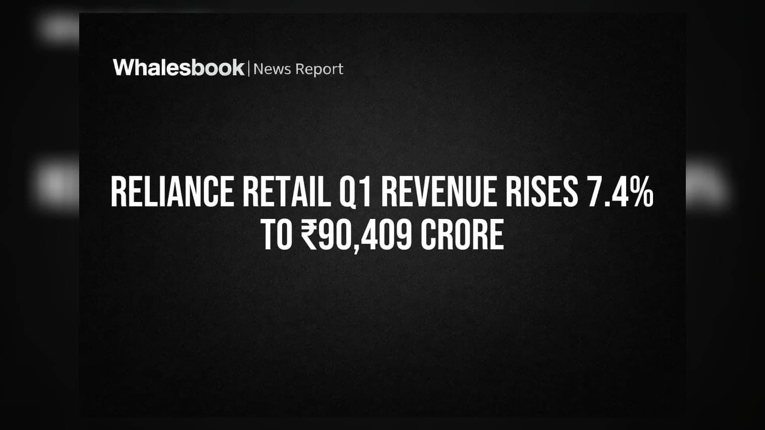 Reliance Retail Q1 Revenue: ₹90,409 ਕਰੋੜ! ਪਰ Profit ਘੱਟਿਆ, ਨਿਵੇਸ਼ਕਾਂ ਦੀ ਚਿੰਤਾ ਵਧੀ