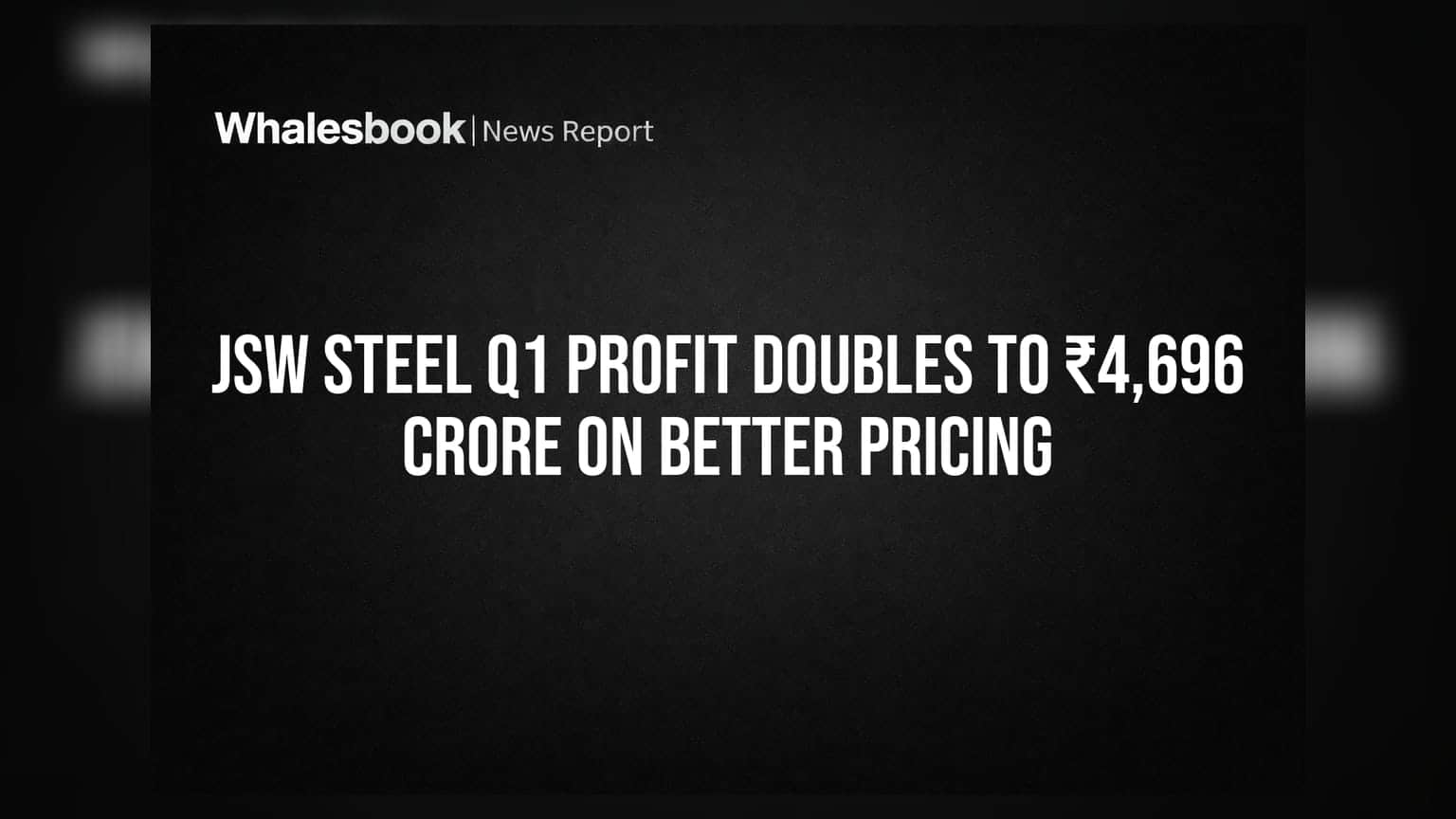 JSW Steel Q1 Results: ਕੰਪਨੀ ਨੇ ਕੀਤਾ ਕਮਾਲ, ਮੁਨਾਫਾ ਦੁੱਗਣਾ ਹੋ ਕੇ ਪਹੁੰਚਿਆ ₹4,696 ਕਰੋੜ