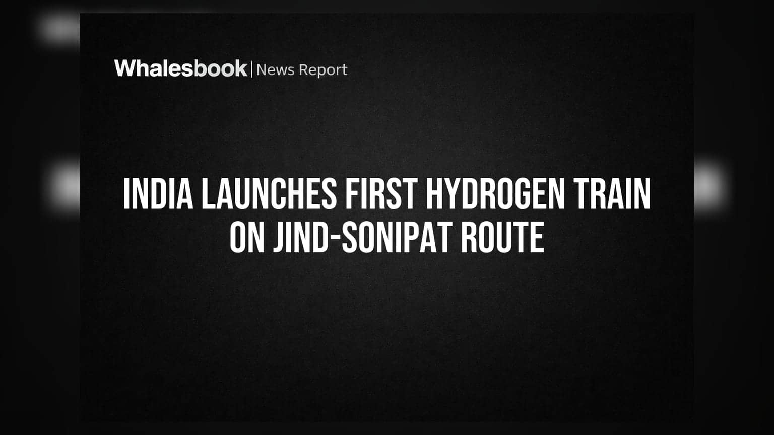 India Launches First Hydrogen Train on Jind-Sonipat Route