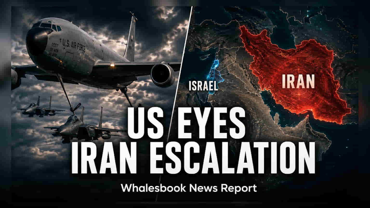US Weighs Expanded Iran Strike Options Amid Refueling Request