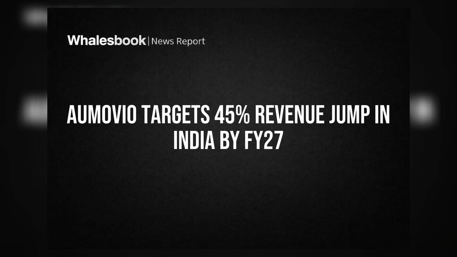 Aumovio Targets 45% Revenue Jump In India By FY27