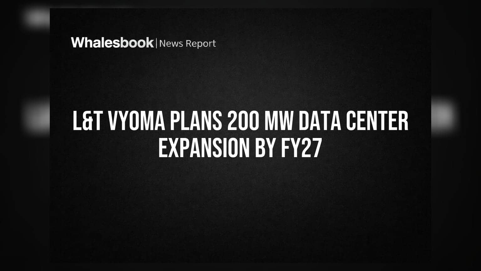 L&T Vyoma: FY27 ਤੱਕ 200 MW ਡਾਟਾ ਸੈਂਟਰ ਦਾ ਹੋਵੇਗਾ ਵਿਸਥਾਰ