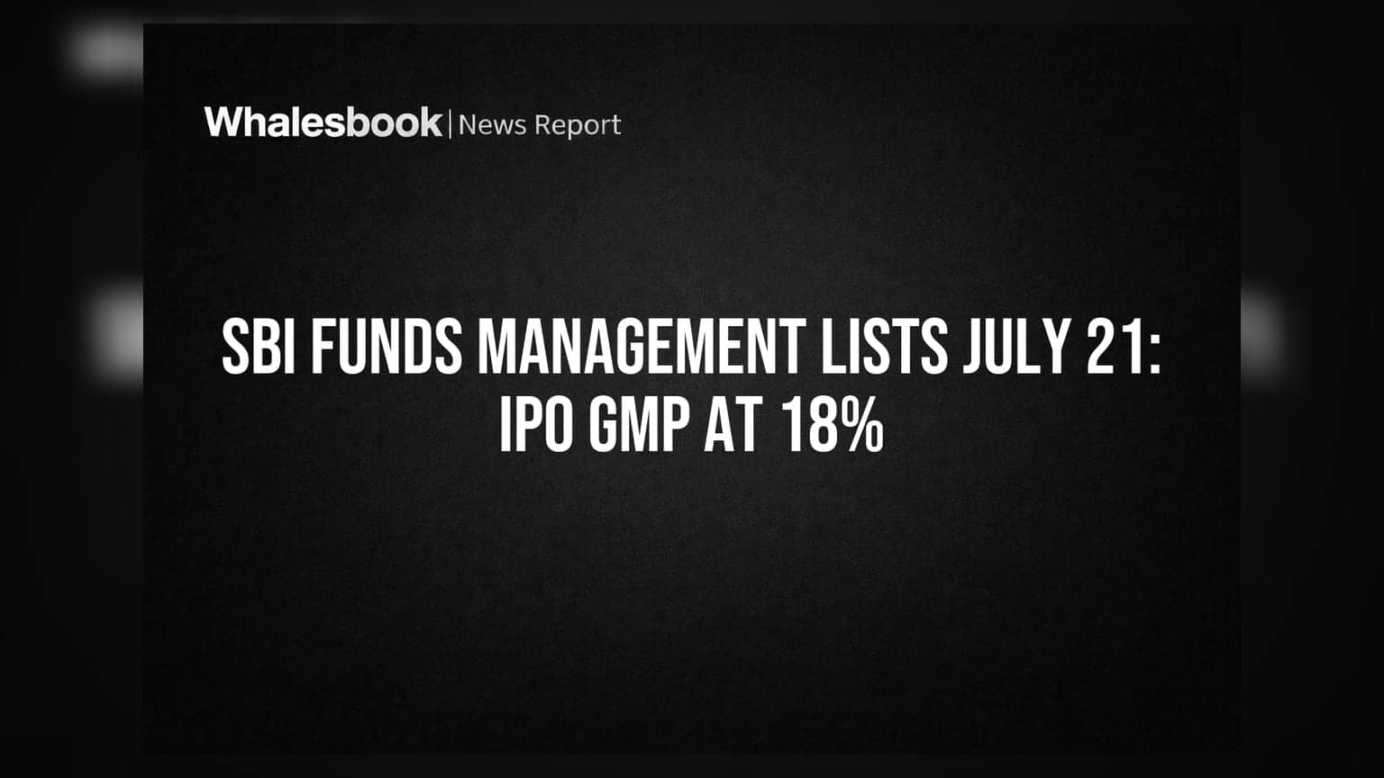 SBI Funds Management Listing: IPO ला दमदार प्रतिसाद, ग्रे मार्केटमध्ये (GMP) **18%** ची तेजी!