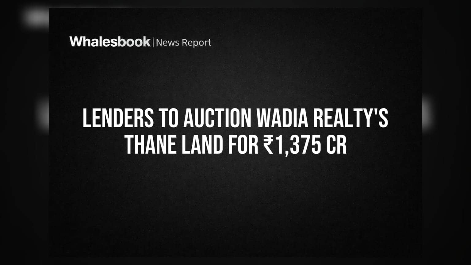 Wadia Realty-யின் தானே நிலம் ஏலம்: கடன் கொடுத்த வங்கிகள் ₹1,375 கோடி மீட்க முயற்சி!