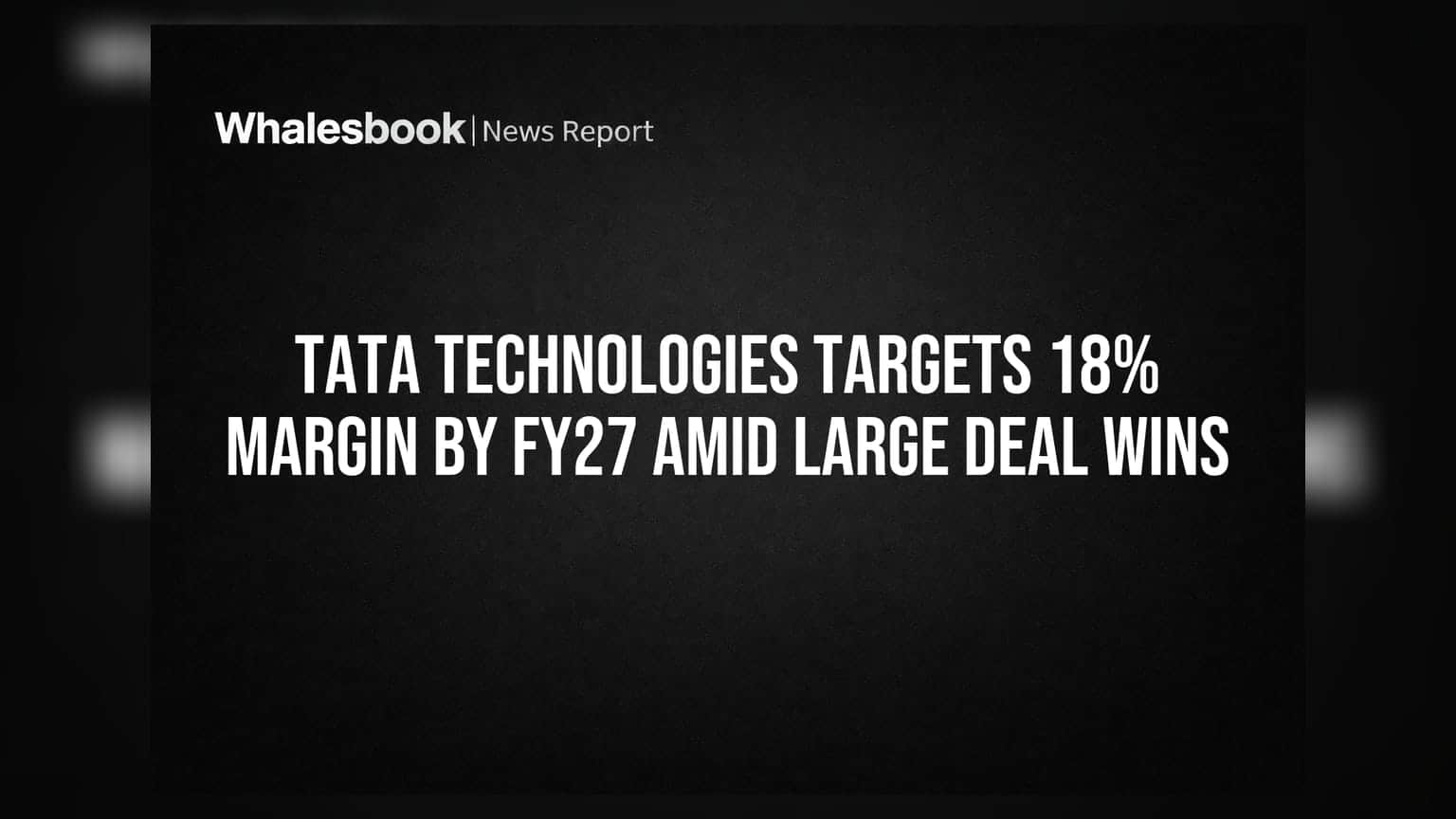 Tata Technologies Share Price: FY27 पर्यंत 18% मार्जिनचे लक्ष्य! जपान आणि टेनेको सोबत मोठे करार