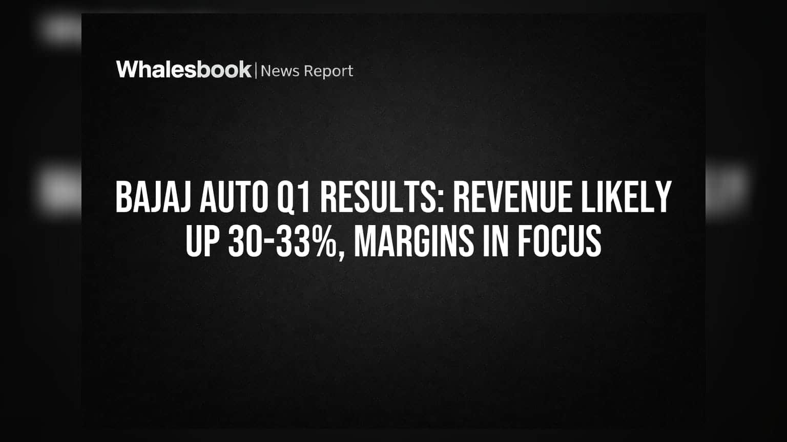 Bajaj Auto Q1 Results: महसूल वाढणार, पण मार्जिनवर लक्ष!