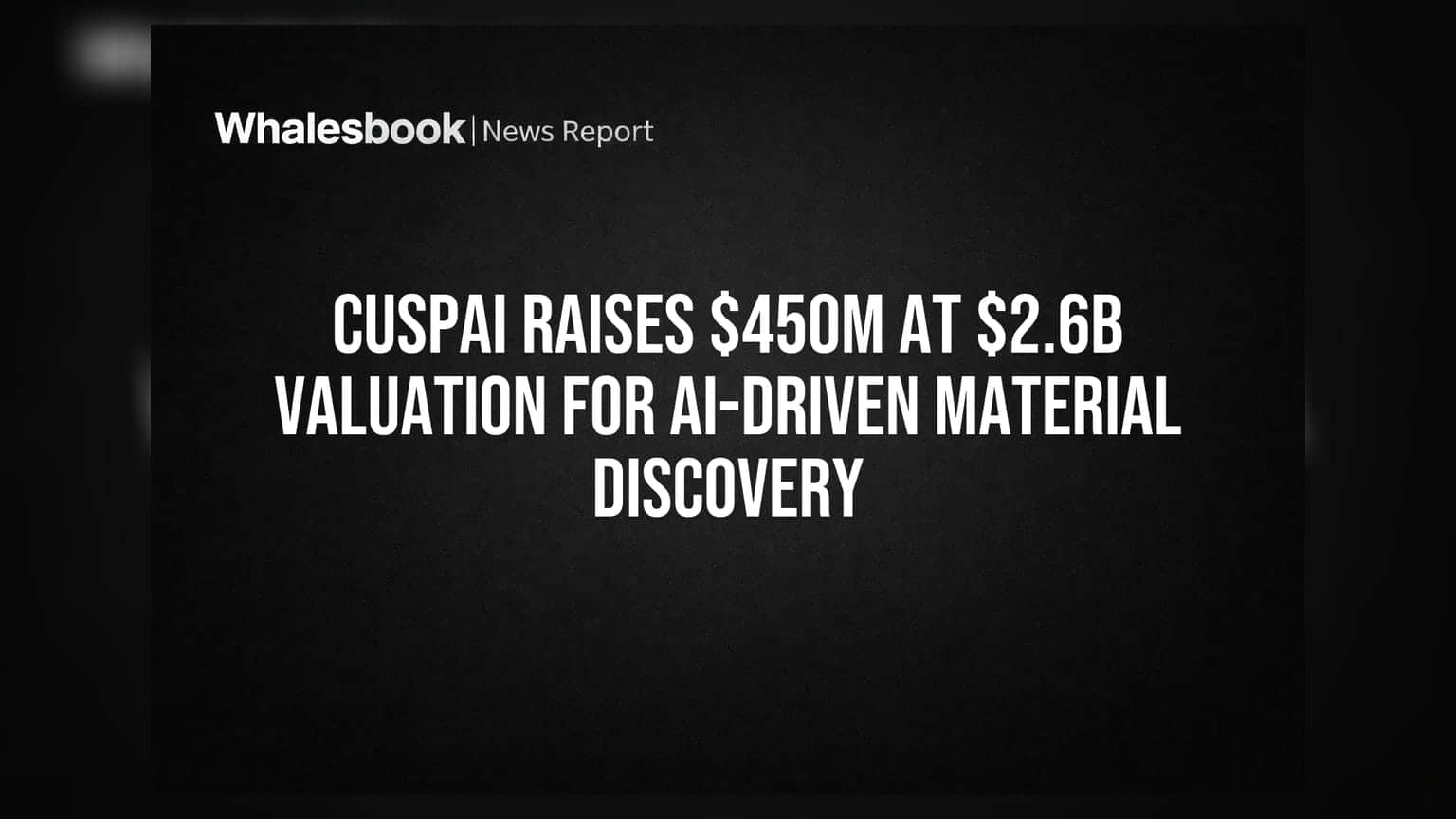 CuspAI: AI च्या मदतीने मटेरियल शोधात मोठी झेप, **$450 दशलक्ष** उभारले