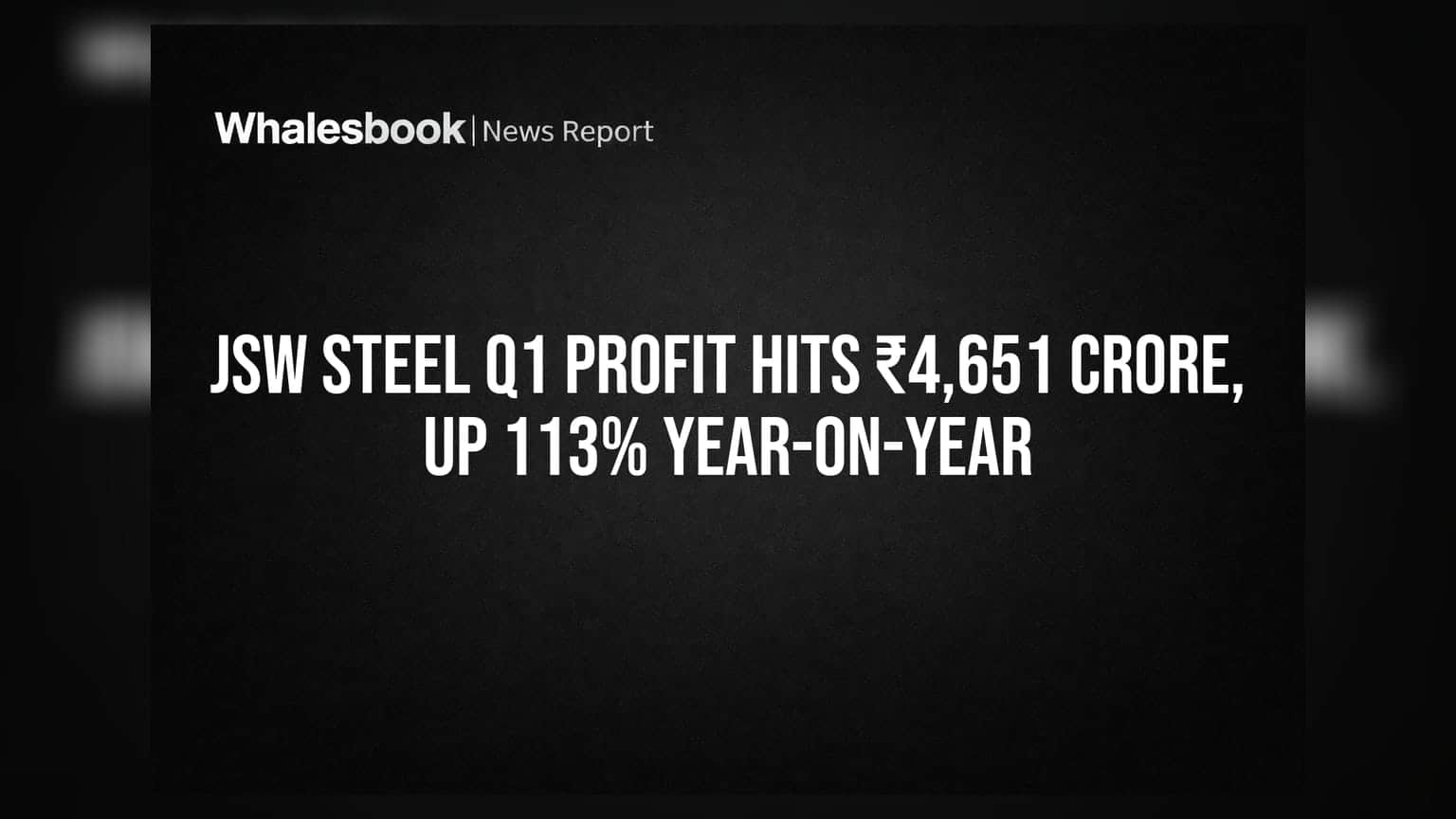 JSW Steel Q1 Profit Hits ₹4,651 Crore, Up 113% Year-on-Year