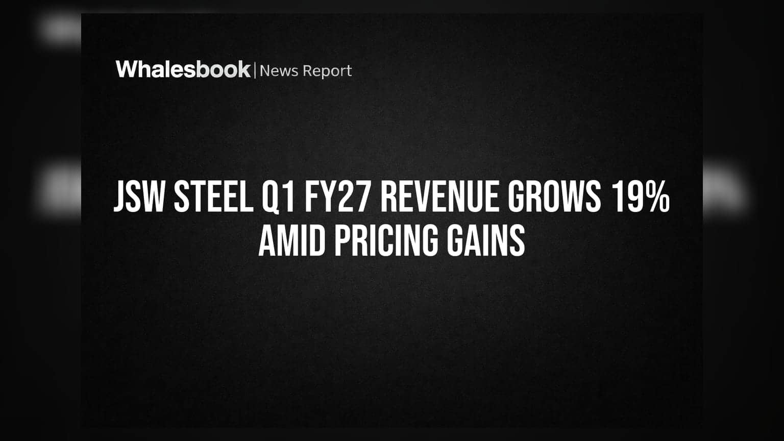JSW Steel Q1 FY27 Revenue Grows 19% Amid Pricing Gains