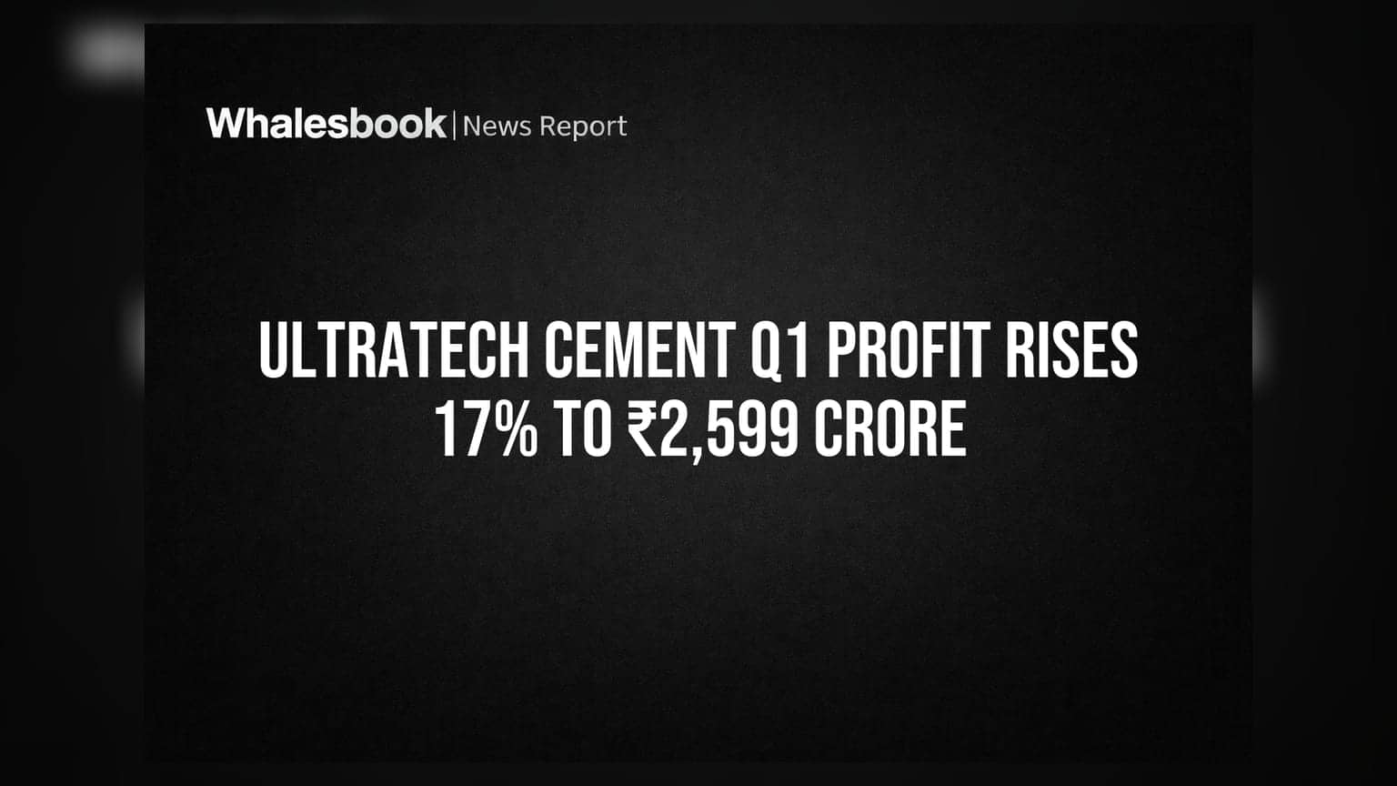UltraTech Cement Q1 निकाल: नफ्यात **17%** वाढ, पण गुंतवणूकदारांसाठी काय आहे खास?