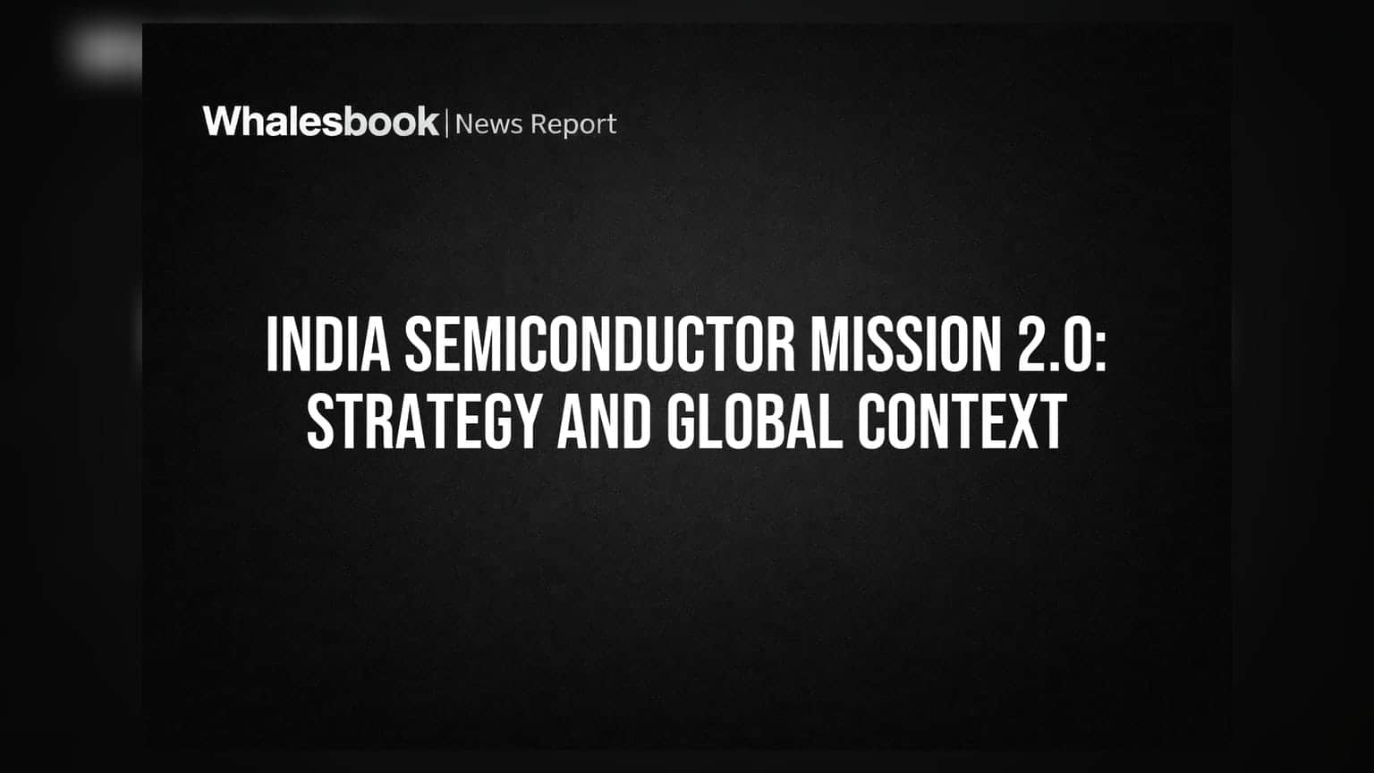 India Semiconductor Mission 2.0: चिप बनाने में भारत की बड़ी चाल, विदेशी निवेश पर जोर