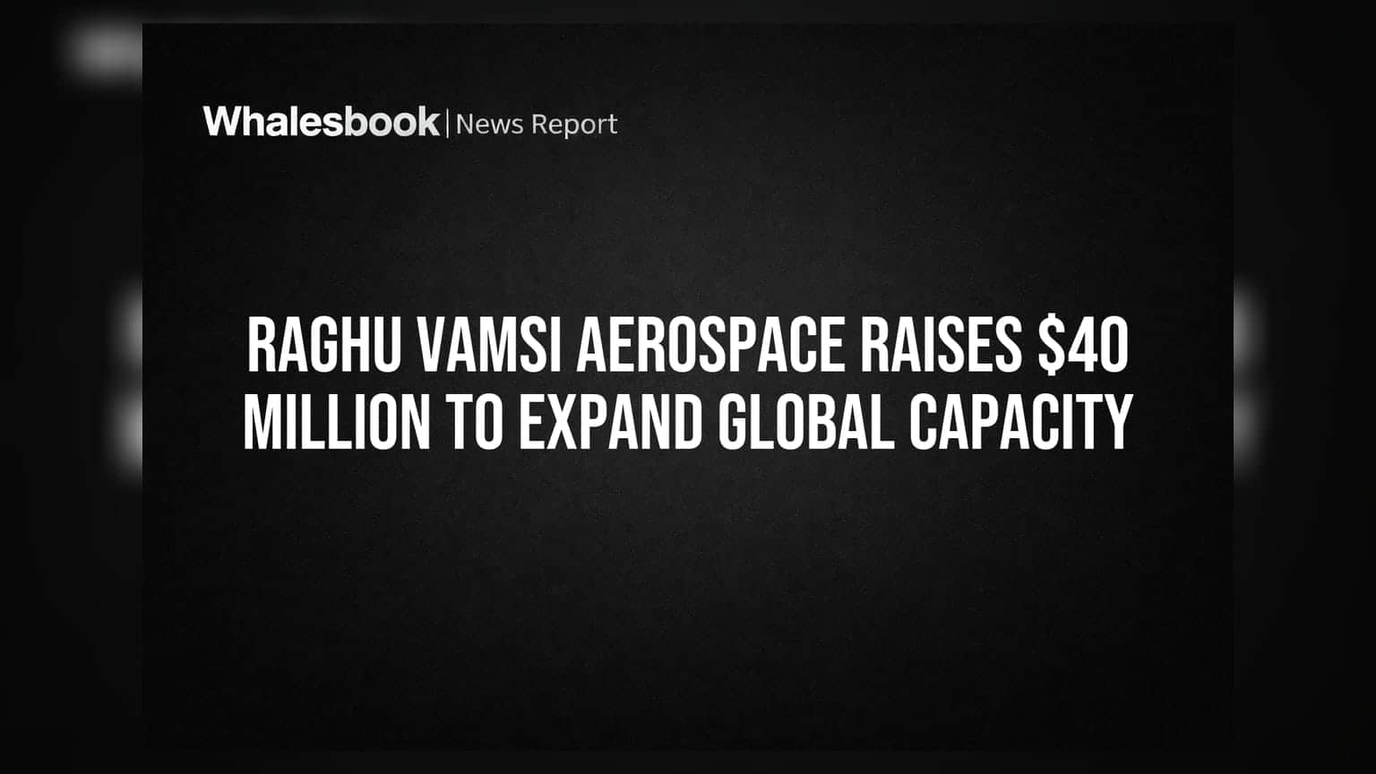 Raghu Vamsi Aerospace: રોકાણકારો માટે સારા સમાચાર! કંપનીએ એકત્ર કર્યા ₹40 મિલિયન