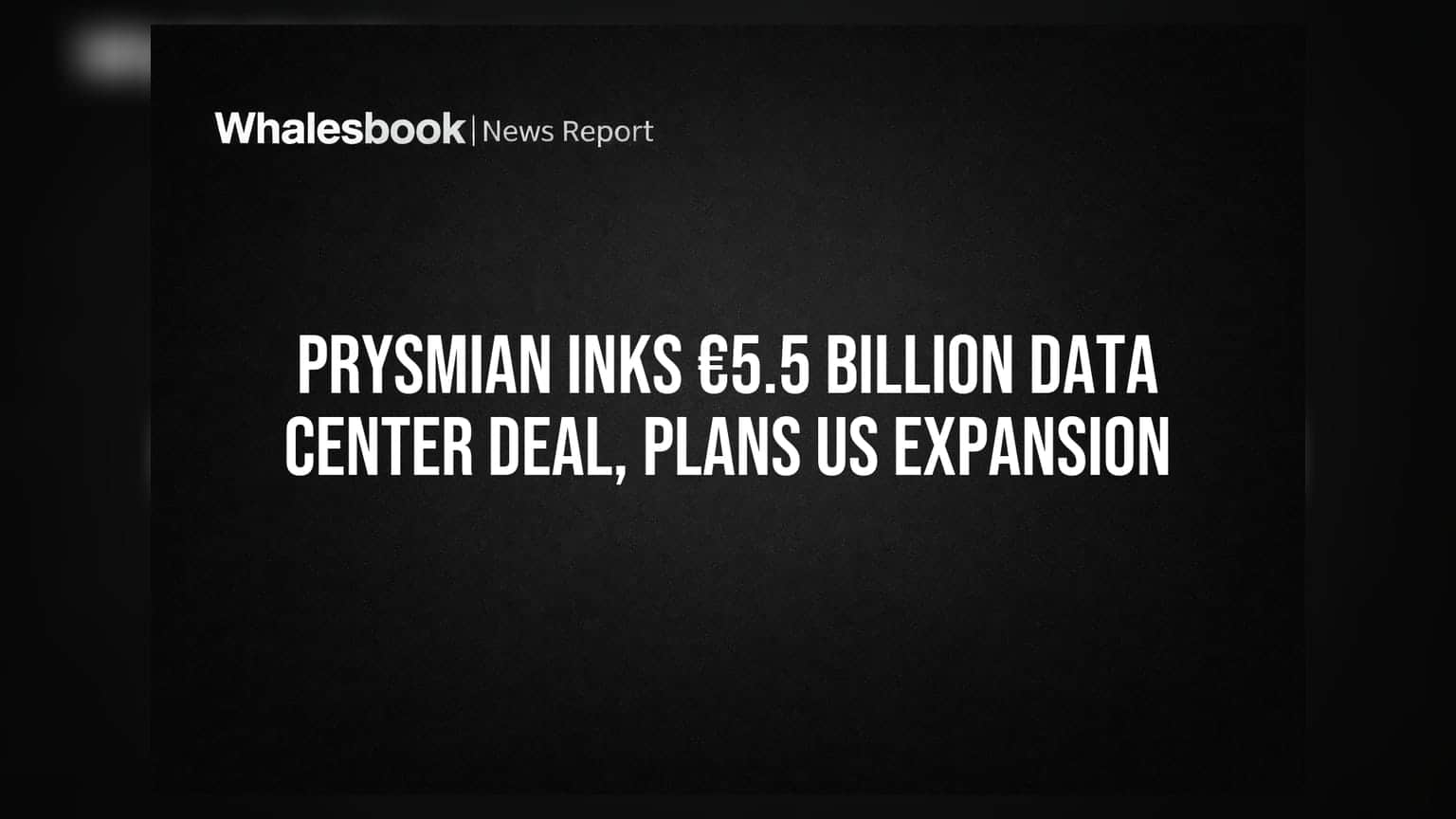 Prysmian નો ડેટા સેન્ટર ડીલ: €5.5 બિલિયનનો સોદો, USમાં ઉત્પાદન વધારશે