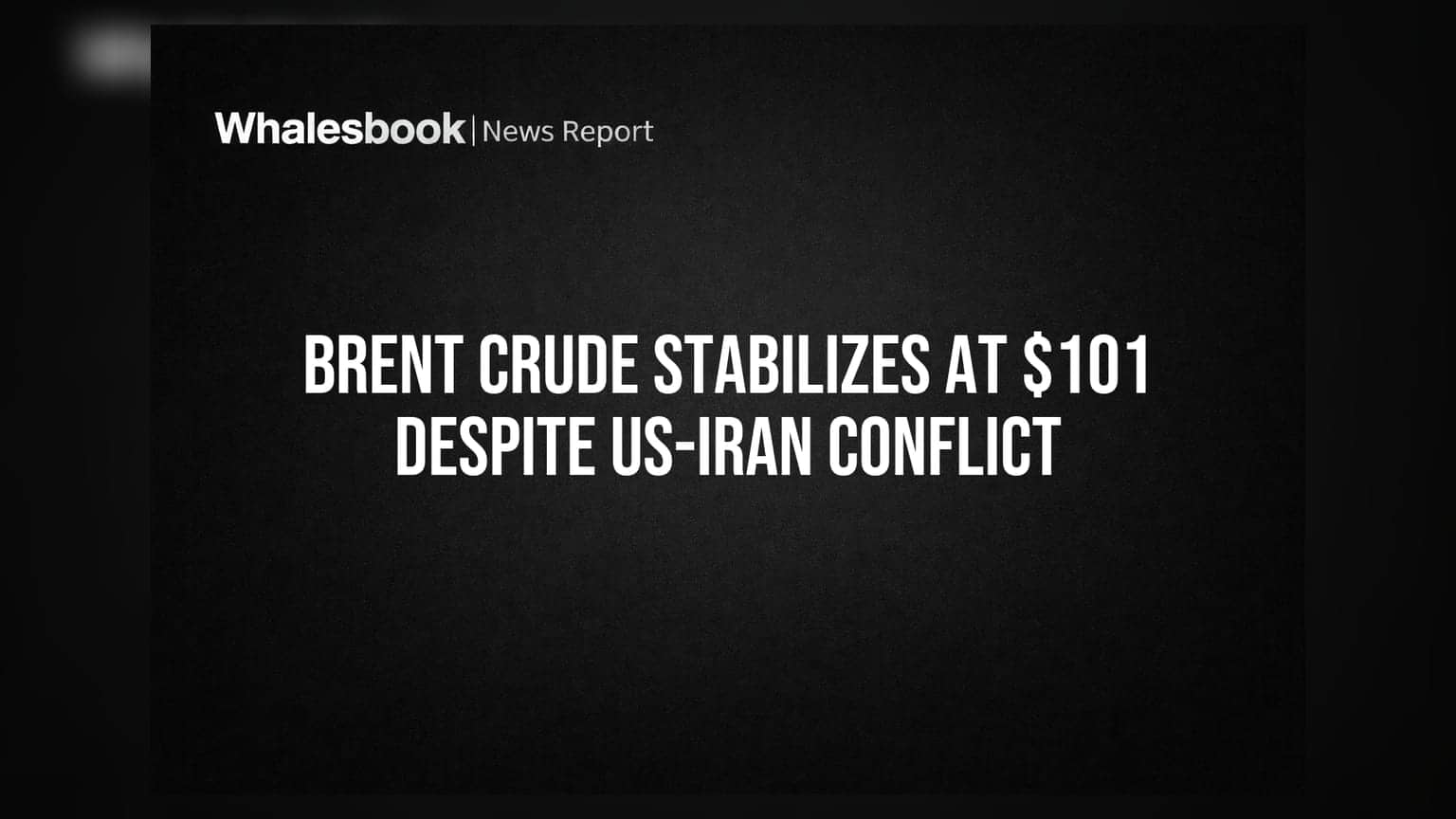Brent Crude Prices: $101 पर स्थिर, US-ईरान तनाव के बावजूद बाजार में राहत