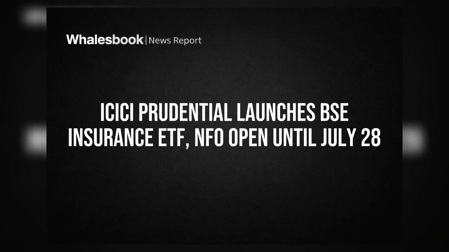 ICICI Prudential Launches BSE Insurance ETF, NFO Open Until July 28