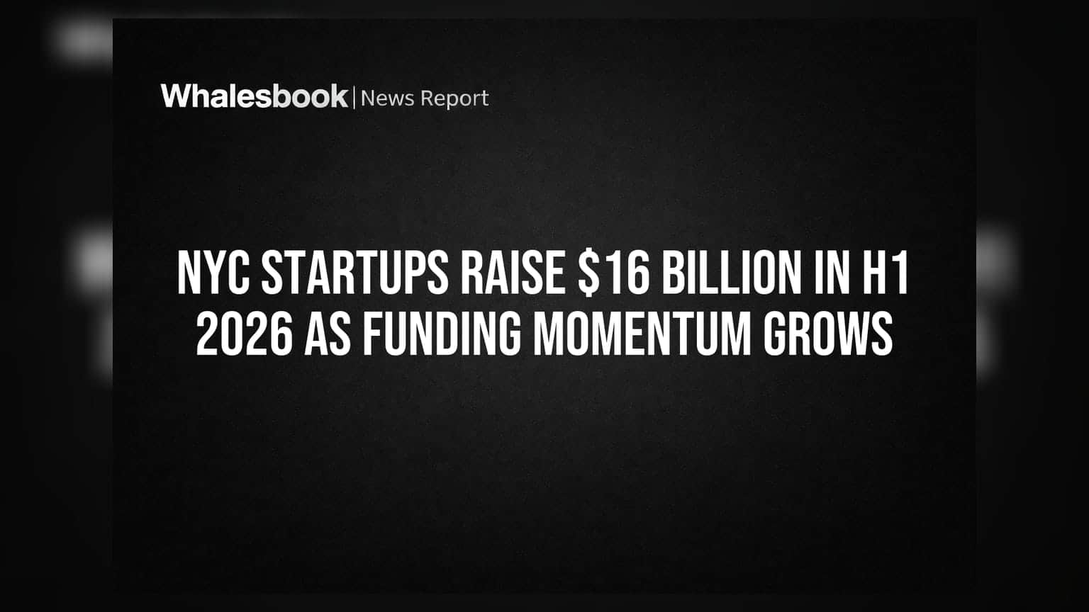 NYC Startups Raise $16 Billion In H1 2026 As Funding Momentum Grows
