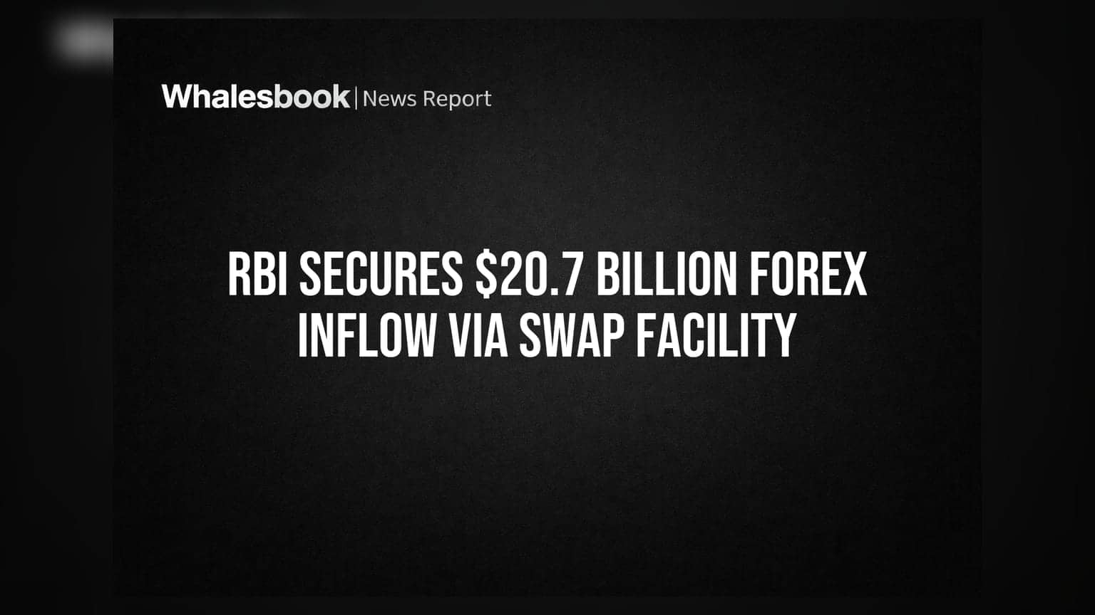 RBI की बड़ी कामयाबी: स्वैप फैसिलिटी से आए $20.72 अरब, मजबूत हुई विदेशी मुद्रा रिजर्व