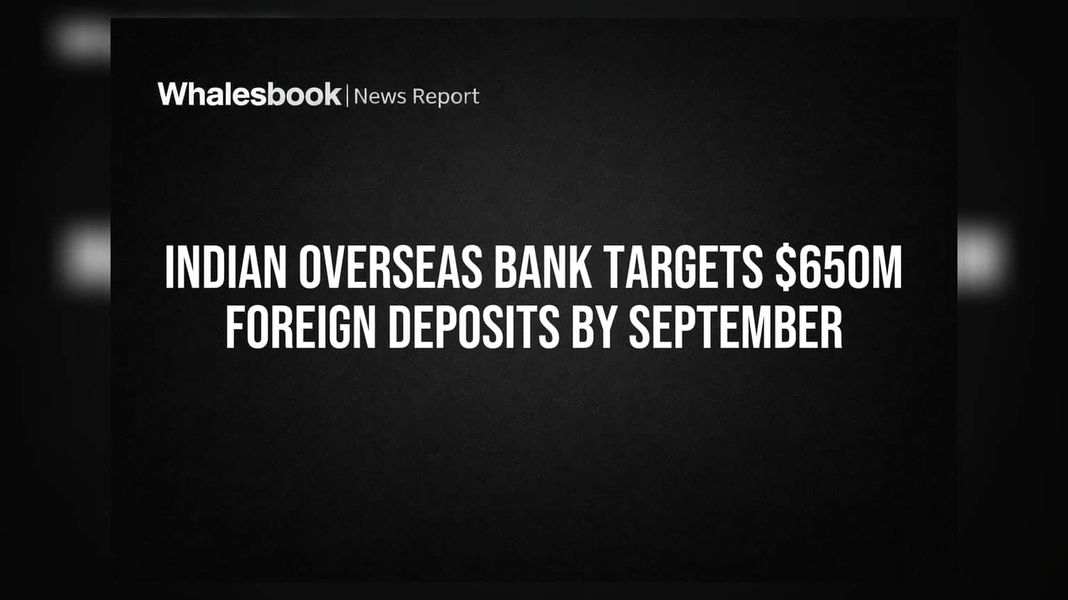 Indian Overseas Bank: सितंबर तक विदेश से **$650 मिलियन** जुटाने का लक्ष्य, Q1 में **49.3%** बढ़ा मुनाफा
