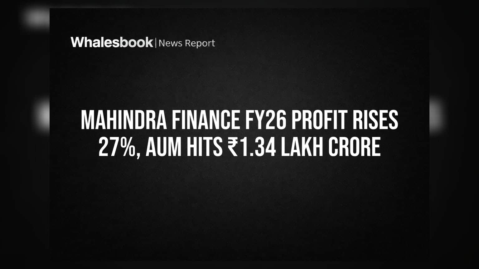 Mahindra Finance: FY26 मध्ये नफ्यात **27%** वाढ, AUM **₹1.34 लाख कोटीं**वर
