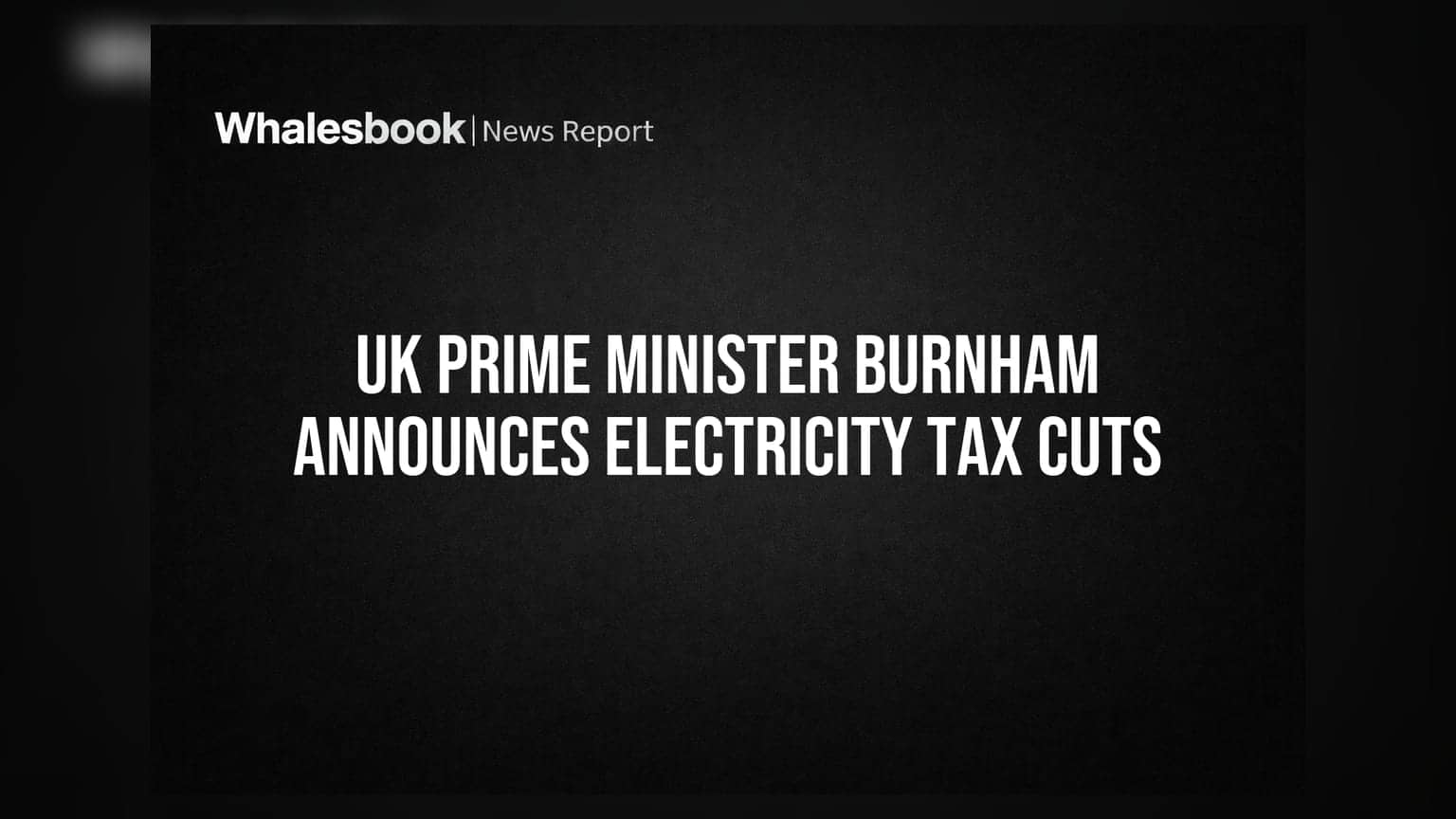 UK PM Andy Burnham: વીજળીના ટેક્સમાં ઘટાડો, રોકાણકારો પર શું થશે અસર?