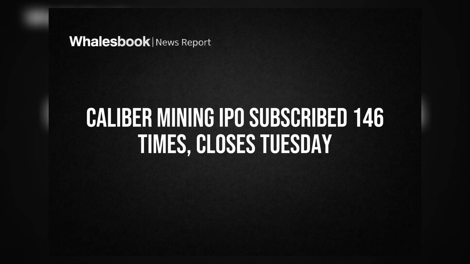 Caliber Mining IPO: முதலீட்டாளர்கள் படை எடுத்தனர்! 146 மடங்குக்கு மேல் சந்தா, செவ்வாய் அன்று நிறைவு