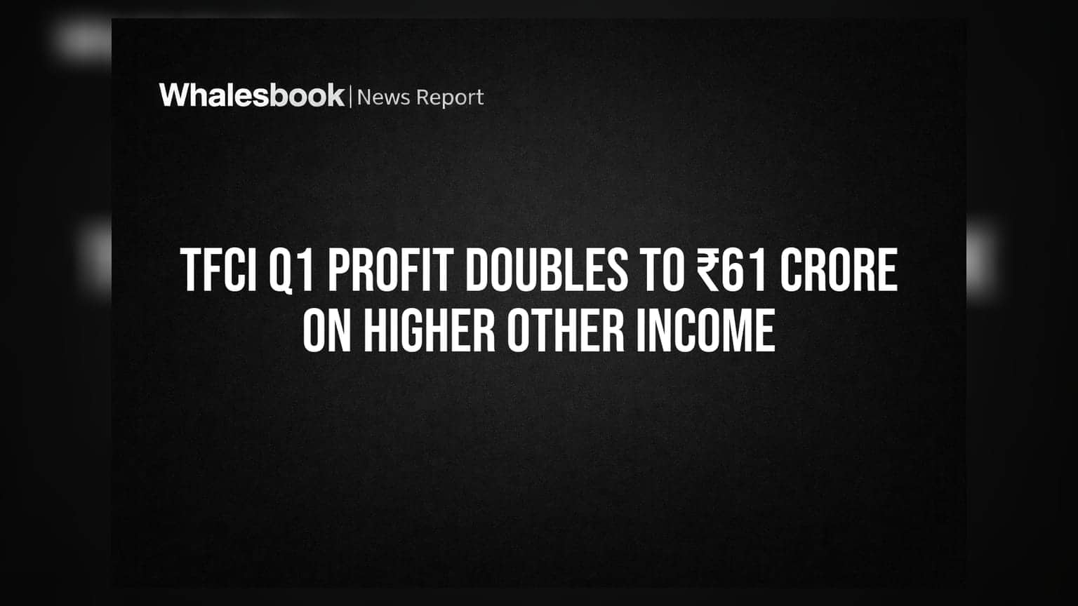 TFCI Q1 Profit Doubles to ₹61 Crore on Higher Other Income